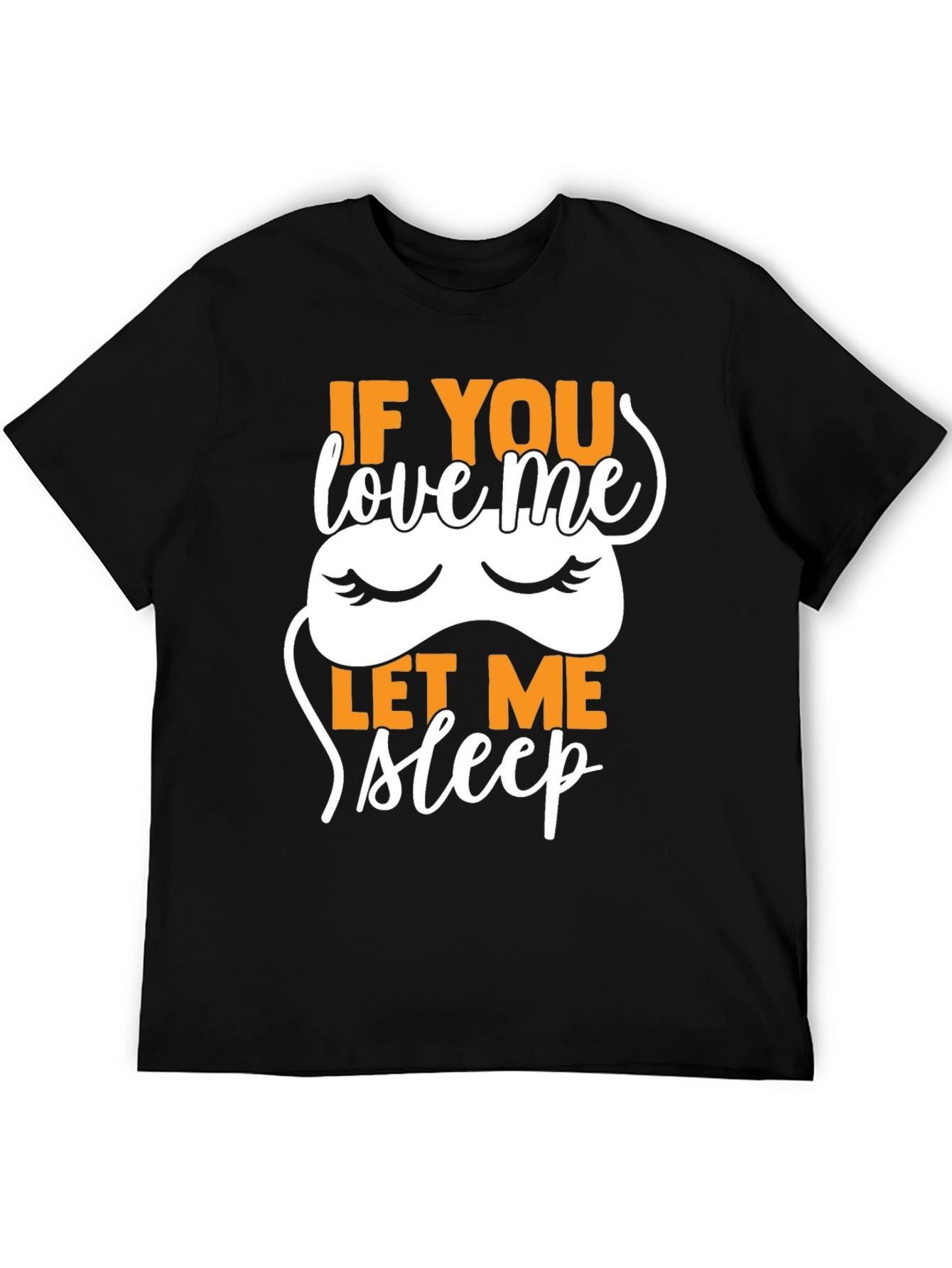Black If You Love Me Let Me Sleep T-Shirt view 5