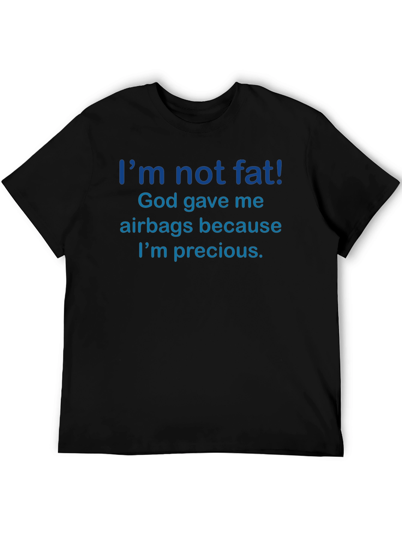 Black Funny T-Shirt - I'm Not Fat, I'm Precious view 5