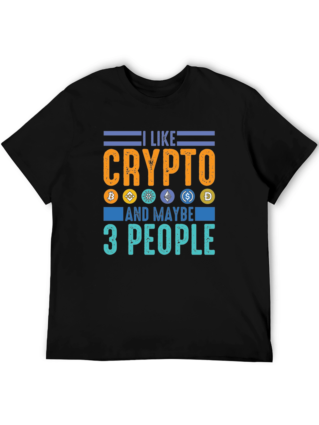 Black I Like Crypto and Maybe 3 People - Funny Crypto T-Shirt view 5