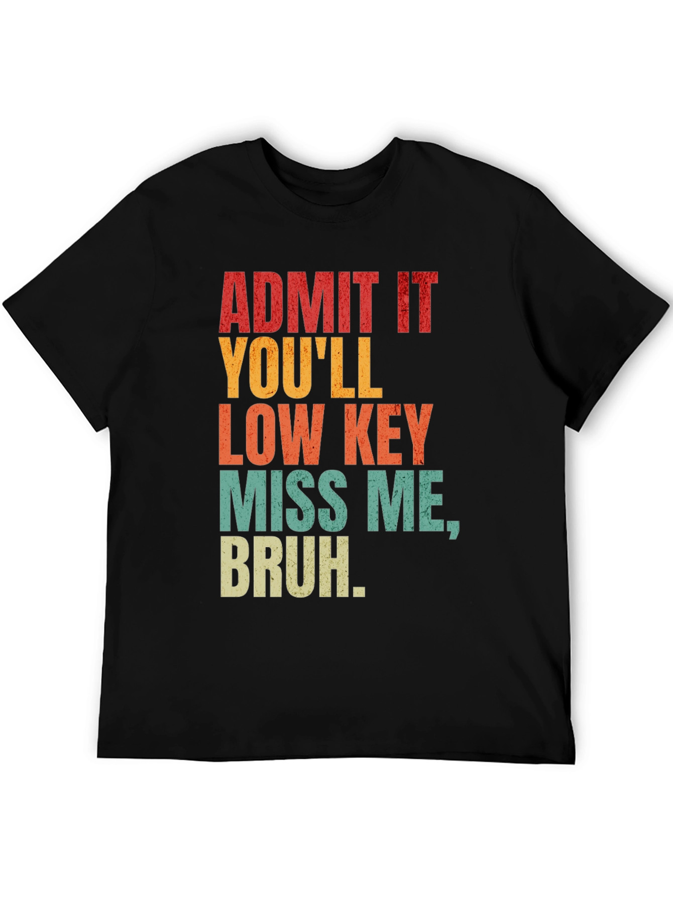 Black Admit It You'll Miss Me Bruh Graphic Tee view 5