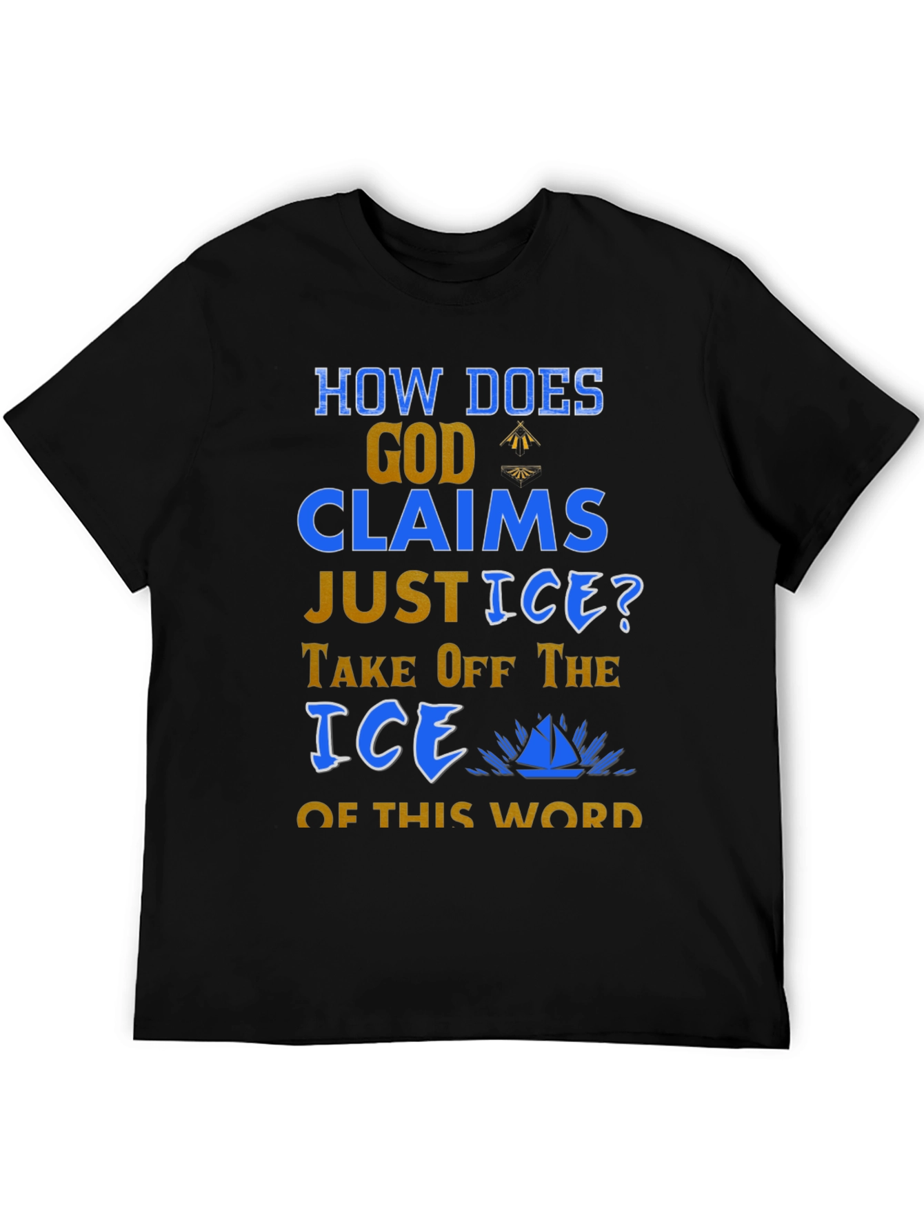 Black Humorous God & Justice T-Shirt: Take Off the Ice! view 5