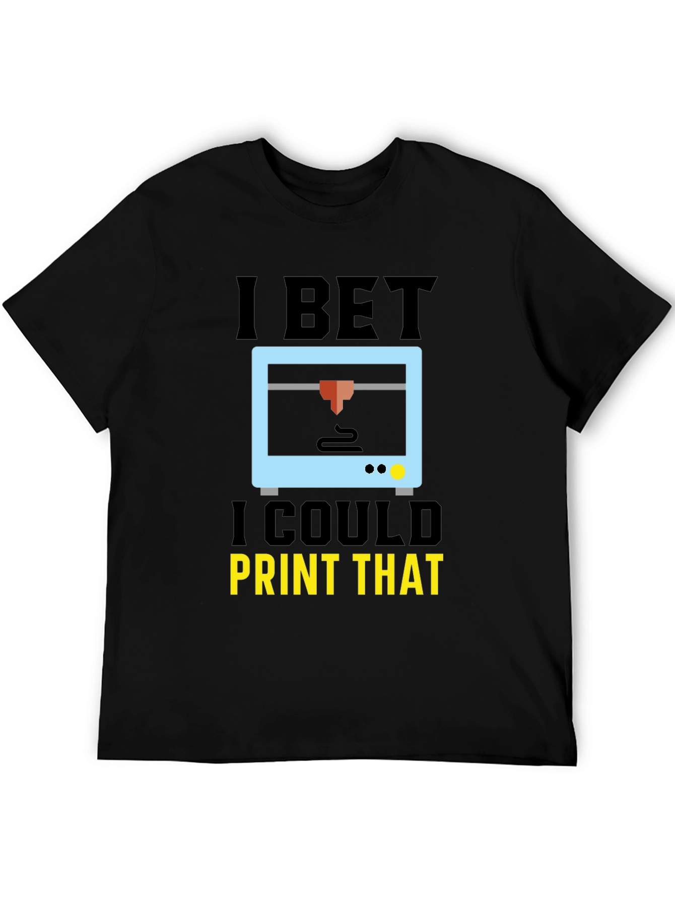 Black I Bet I Could Print That T-Shirt view 5