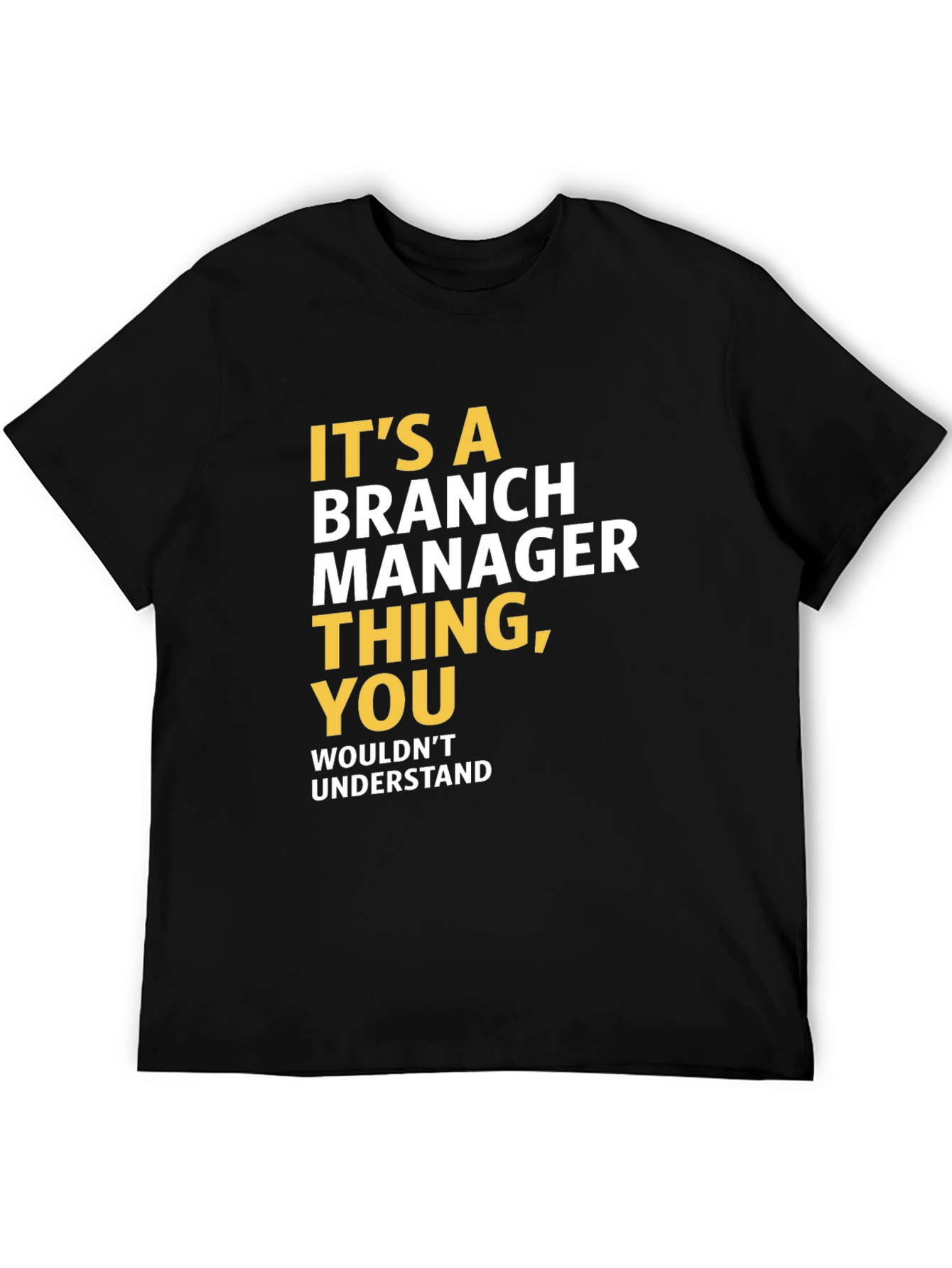 Black It's a Branch Manager Thing T-Shirt view 5
