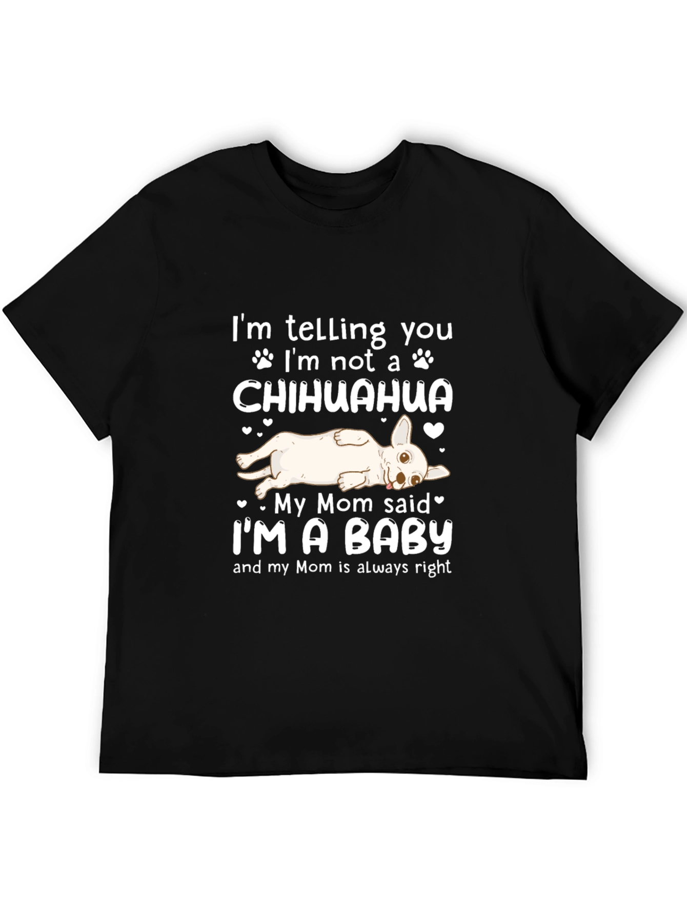 Black I'm Not a Chihuahua I'm a Baby T-Shirt view 5