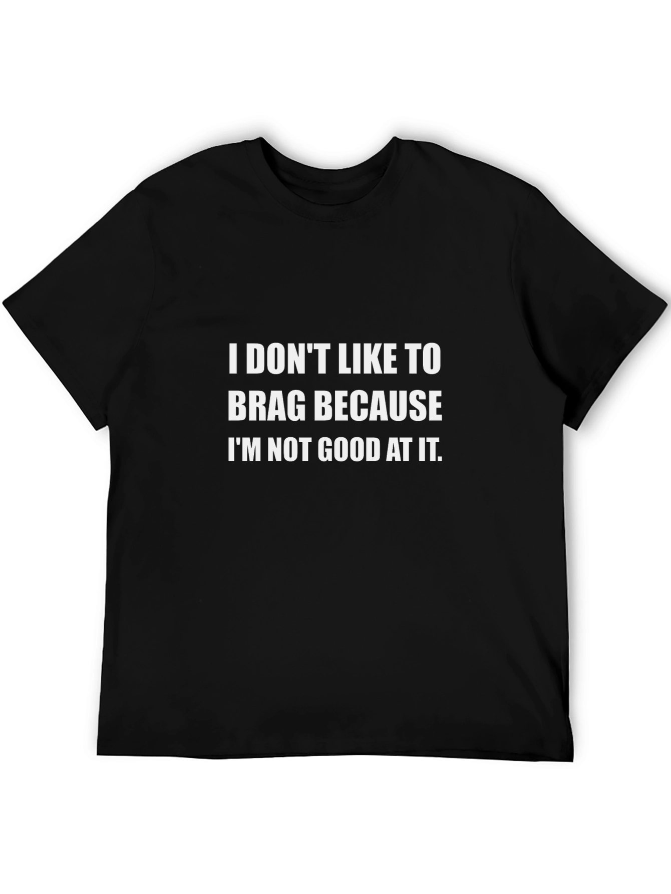 Black Funny Slogan T-Shirt - I Don't Like To Brag view 5
