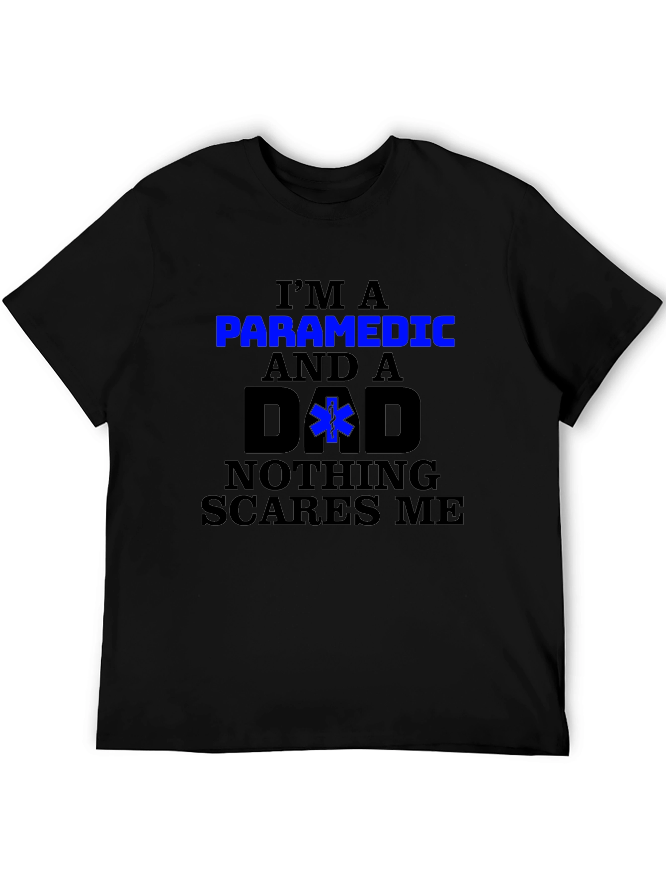 Paramedic Dad T-Shirt - Nothing Scares Me! - 5