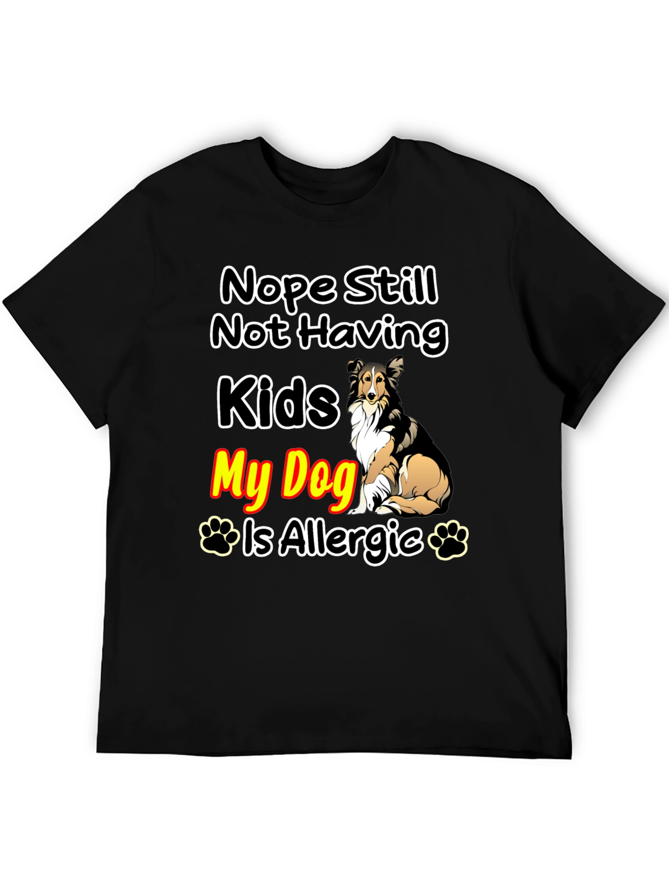 Black Nope Still Not Having Kids, My Dog Is Allergic T-Shirt view 5