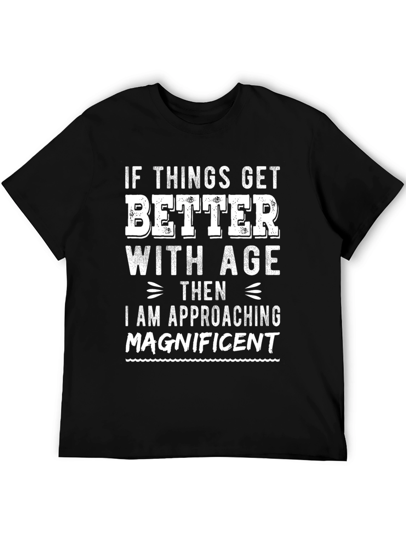 Black Funny Ageing T-Shirt: If Things Get Better with Age view 5