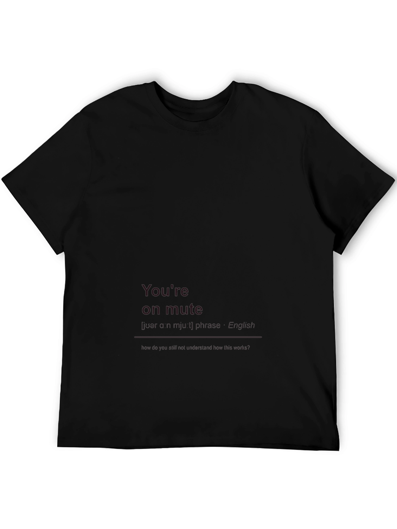 Black You're On Mute Funny Graphic T-Shirt view 5