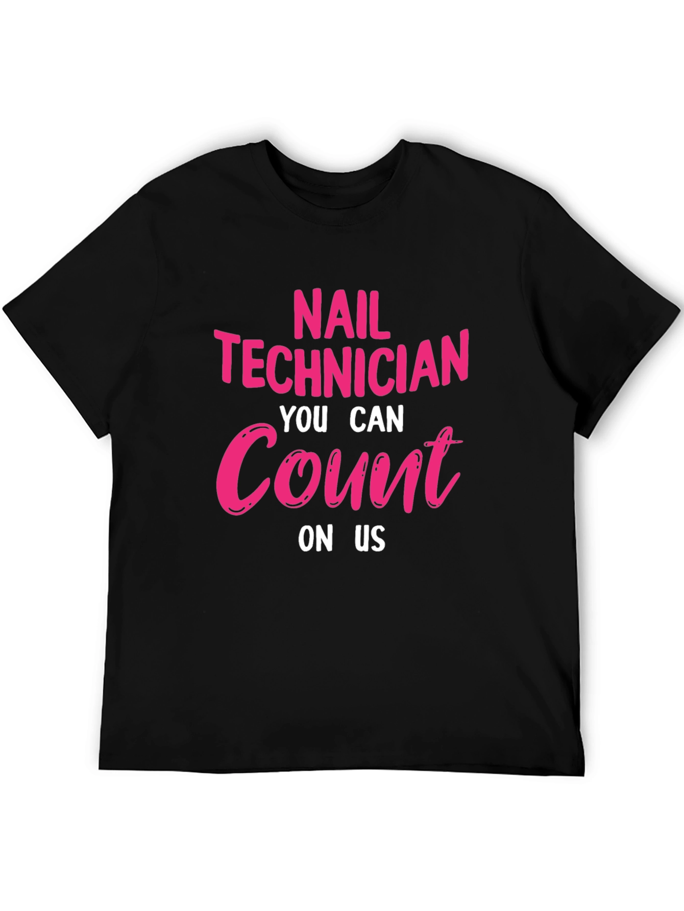Black Nail Technician T-Shirt: You Can Count On Us view 5