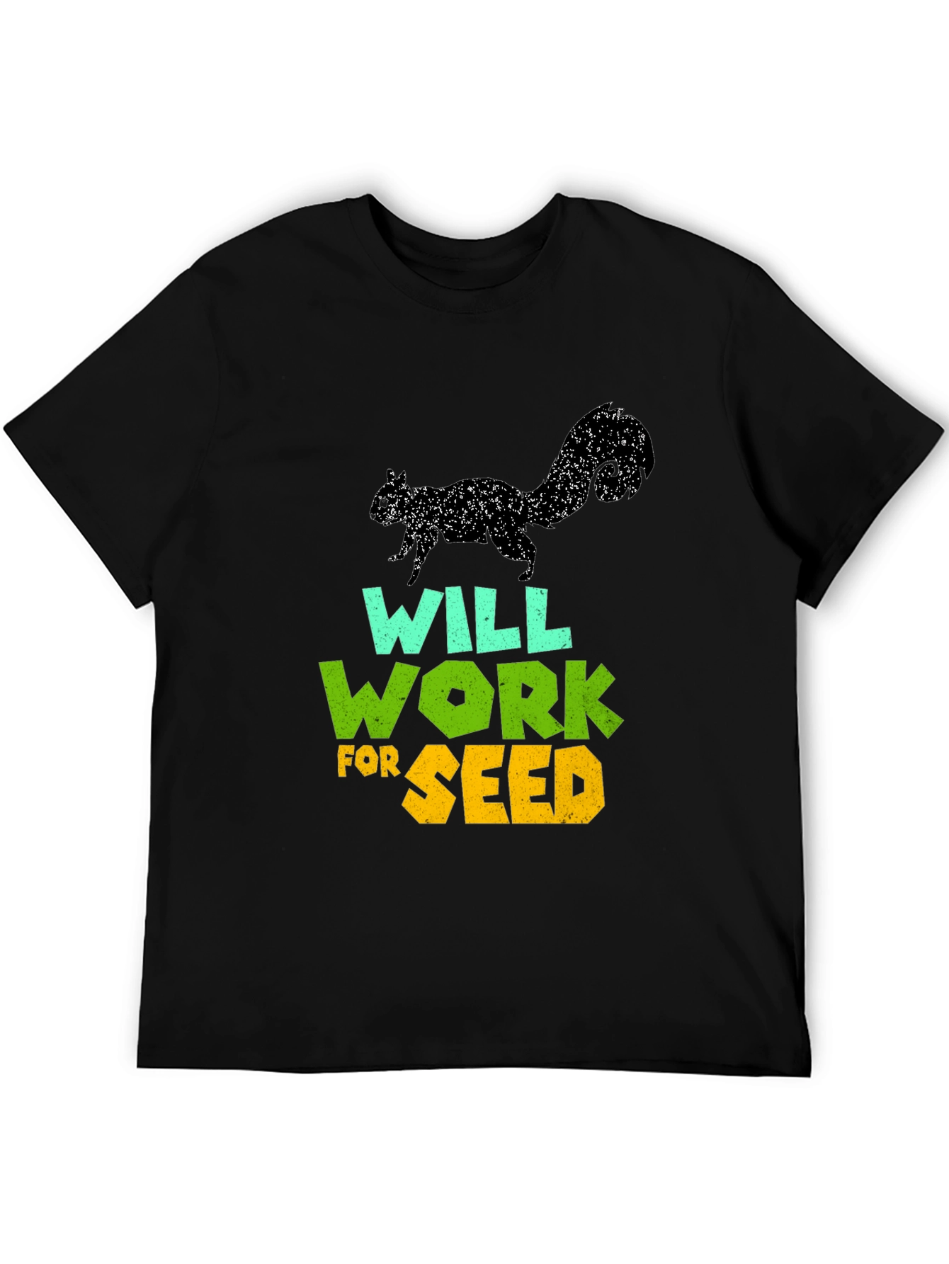 Black Will Work For Seed T-Shirt - Funny Squirrel Design view 5