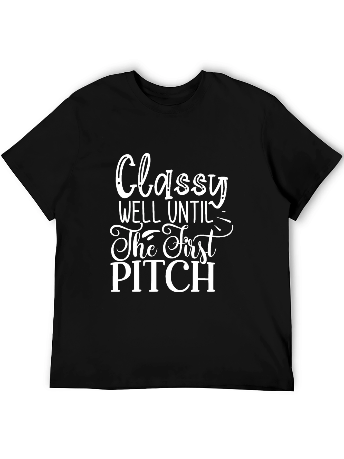Black Classy Well Until The First Pitch T-Shirt view 5