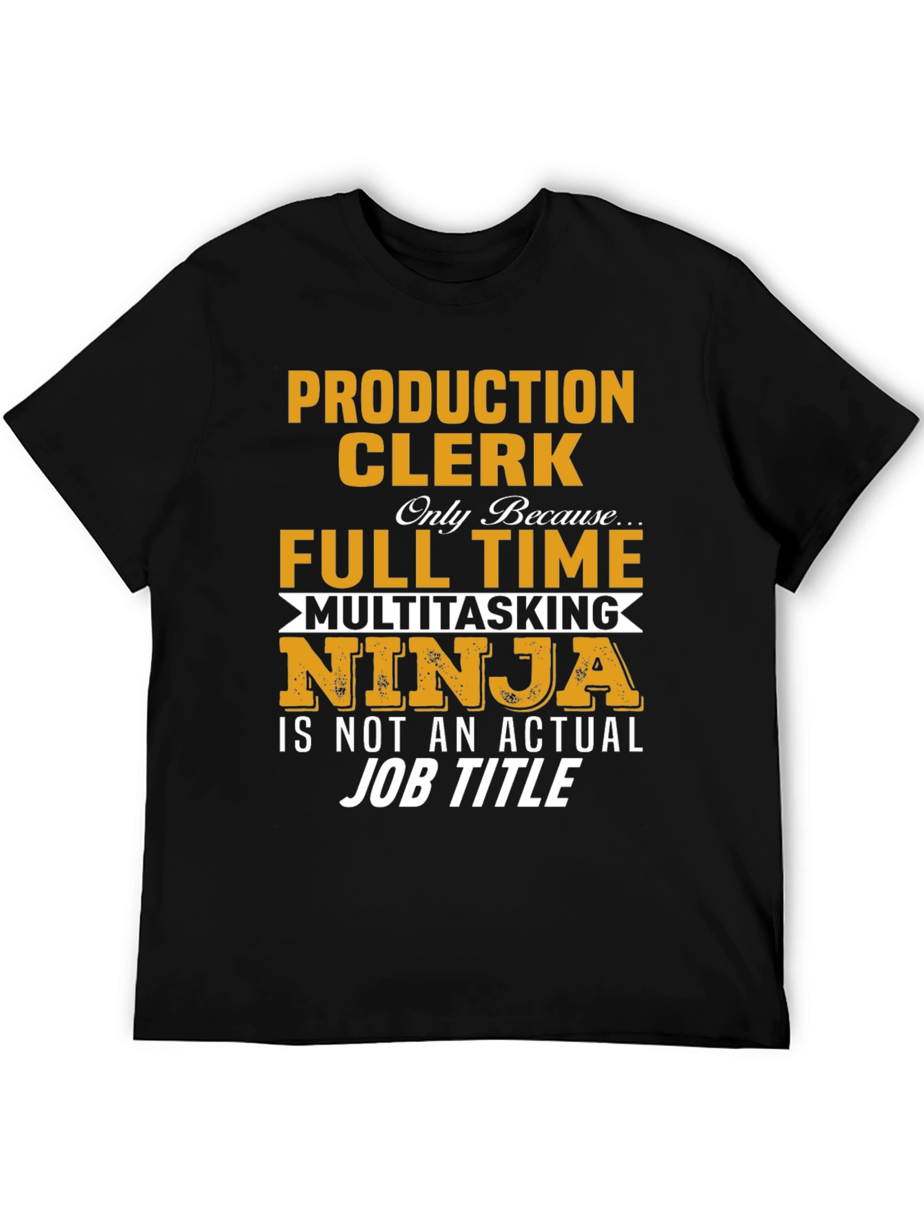 Production Clerk T-Shirt - Full Time Ninja! - 5
