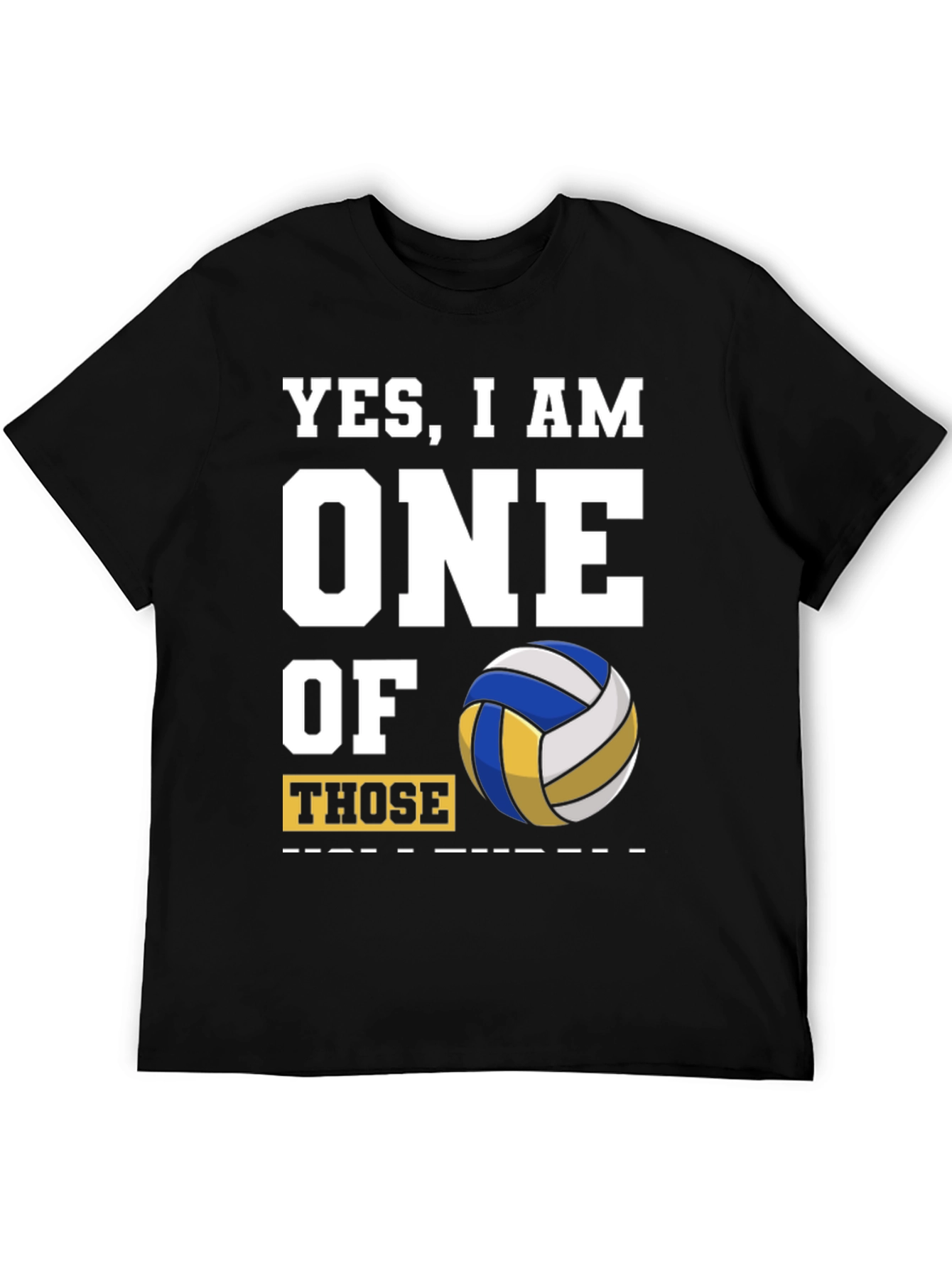 Volleyball Fan T-Shirt - Yes, I Am One Of Those - 5