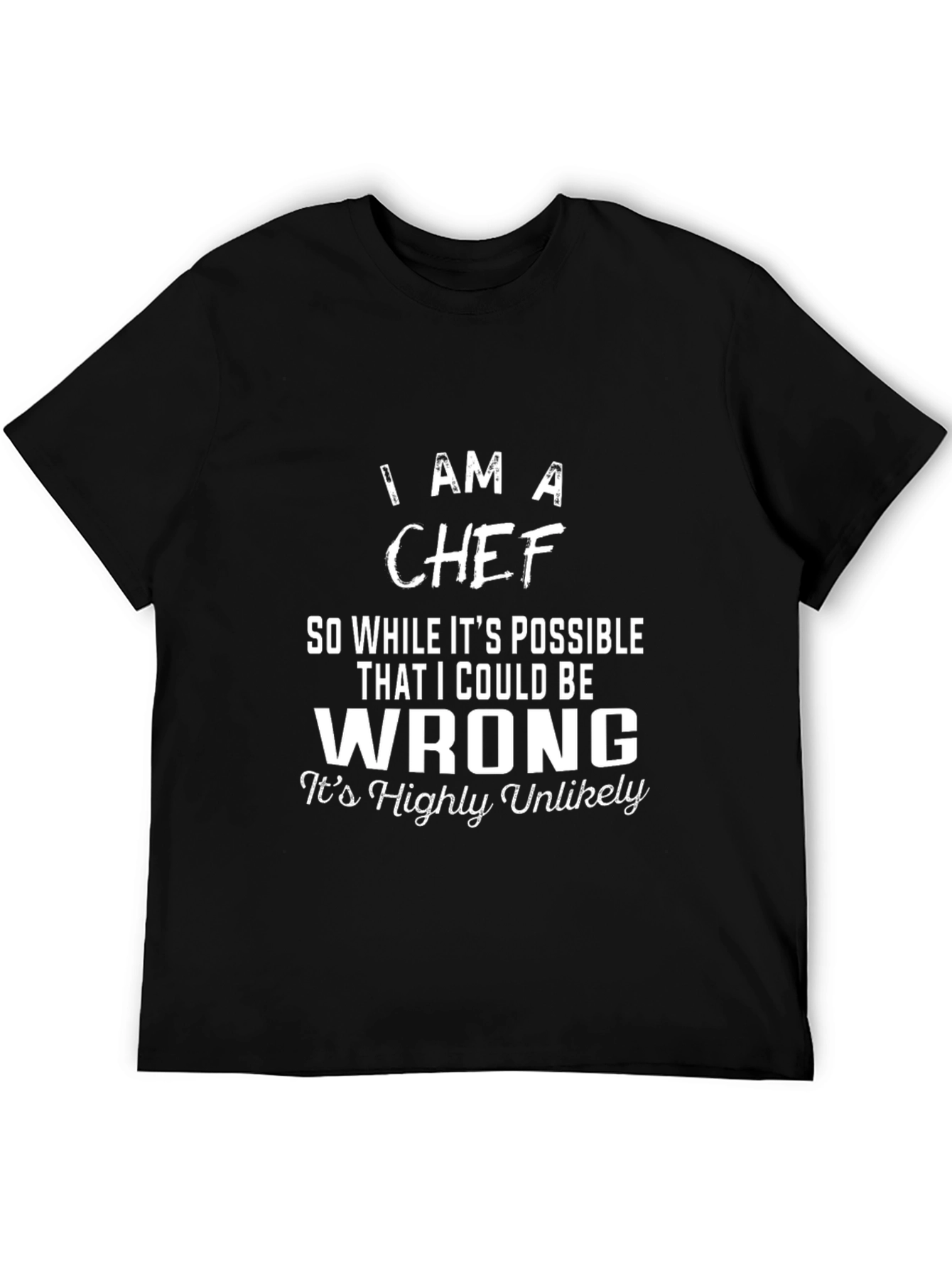 Black I Am A Chef T-Shirt Funny Gift for Chefs view 5
