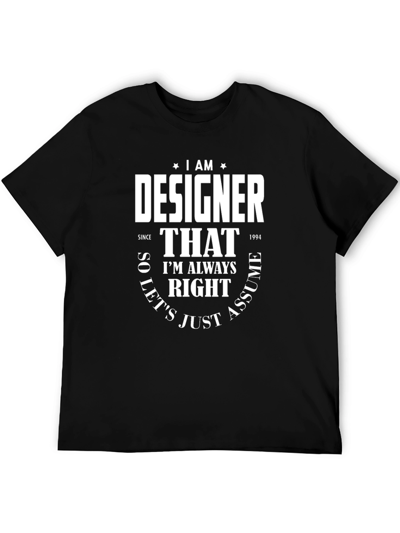 Black I Am A Designer Funny T-Shirt view 5