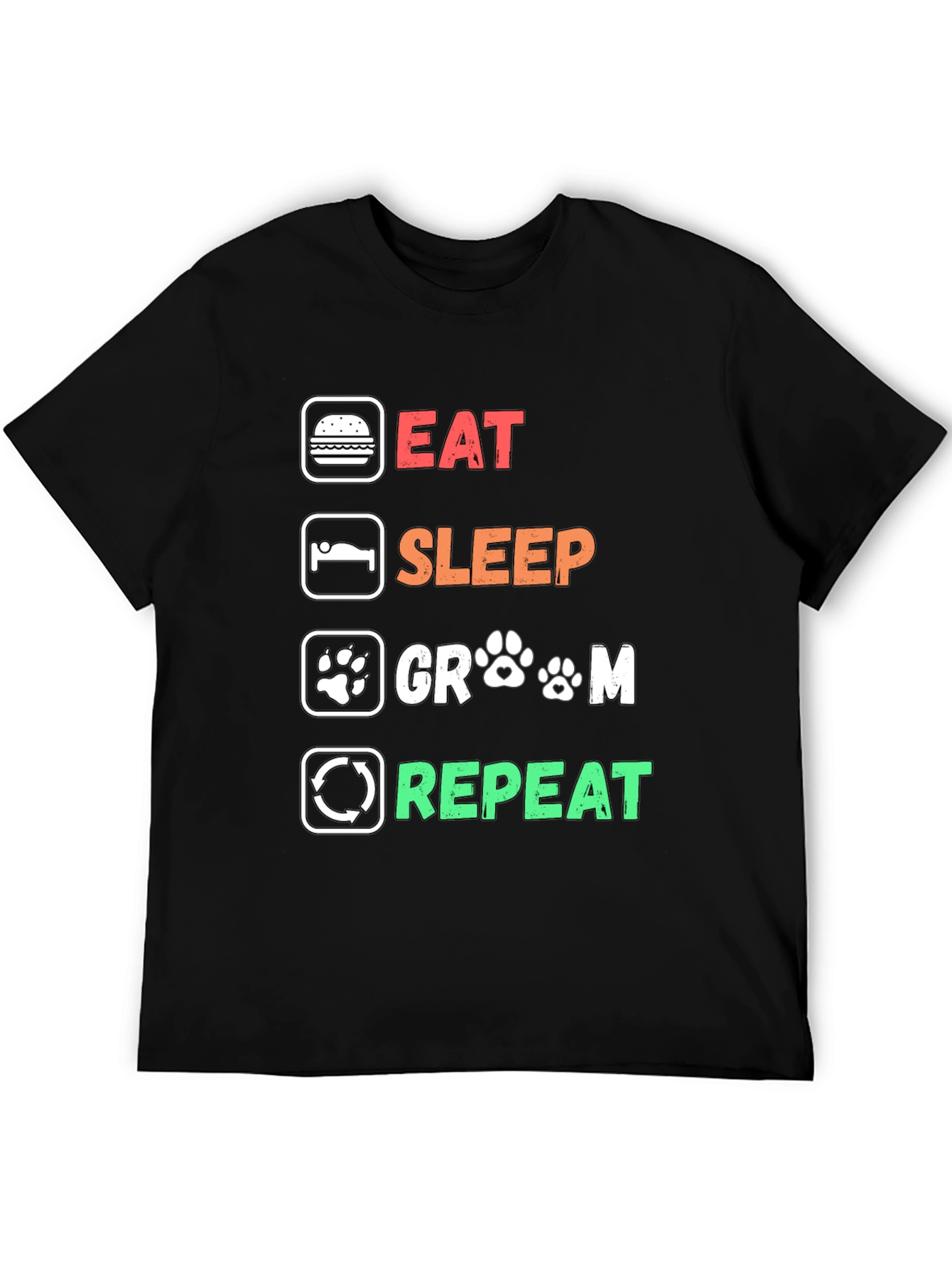 Black Eat Sleep Groom Repeat T-Shirt - Dog Grooming Lover Tee view 5