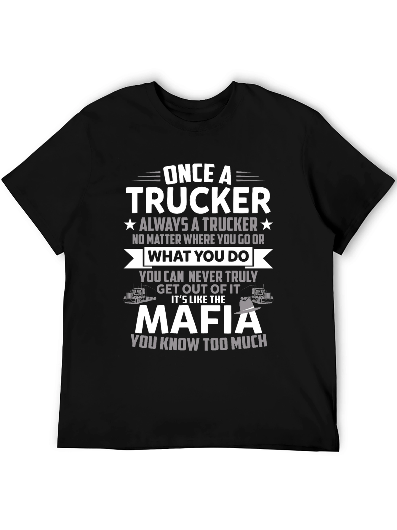Black Trucker Mafia T-Shirt - Once a Trucker Always a Trucker view 5