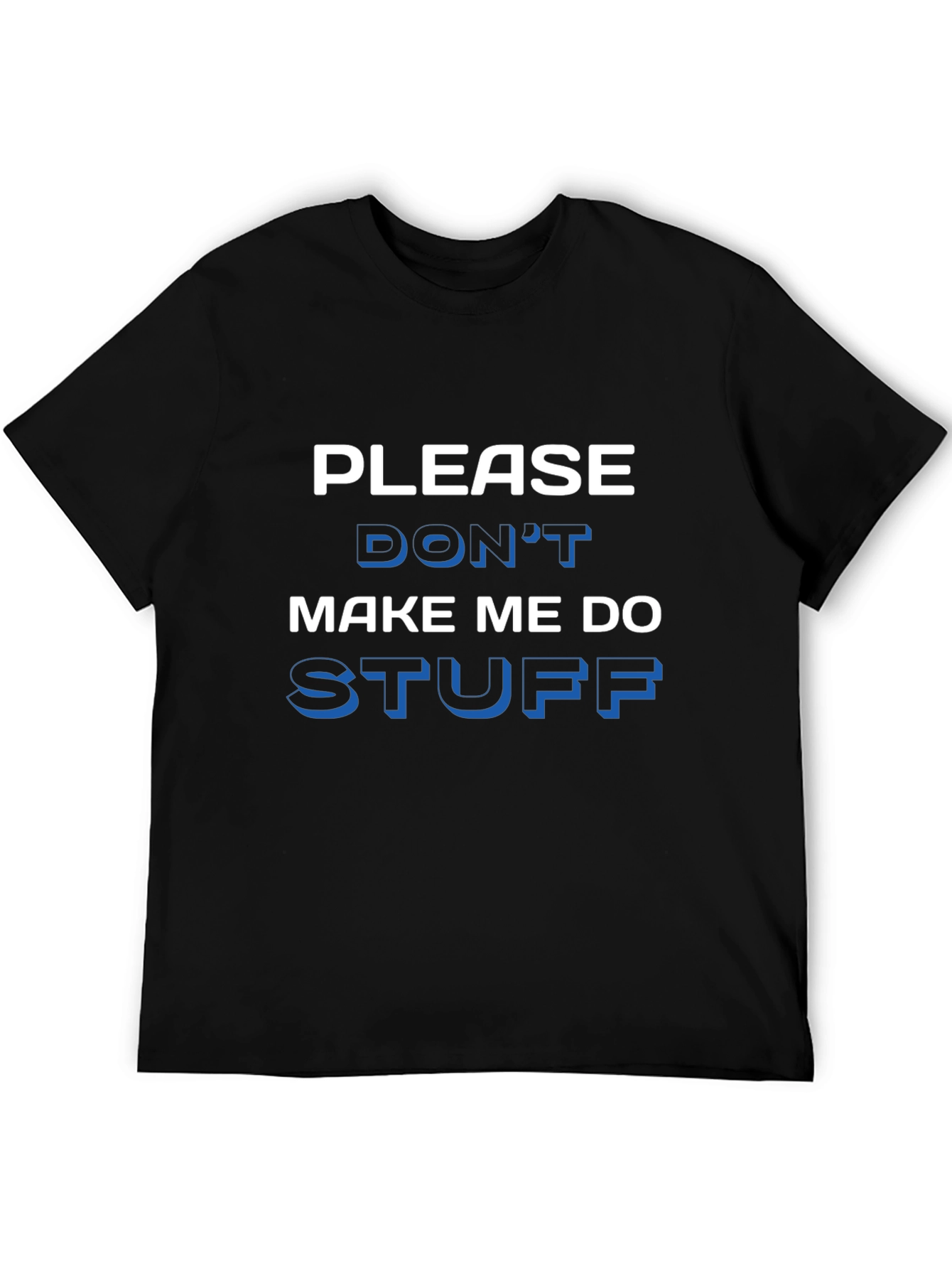 Black Funny "Please Don't Make Me Do Stuff" Graphic Tee view 5