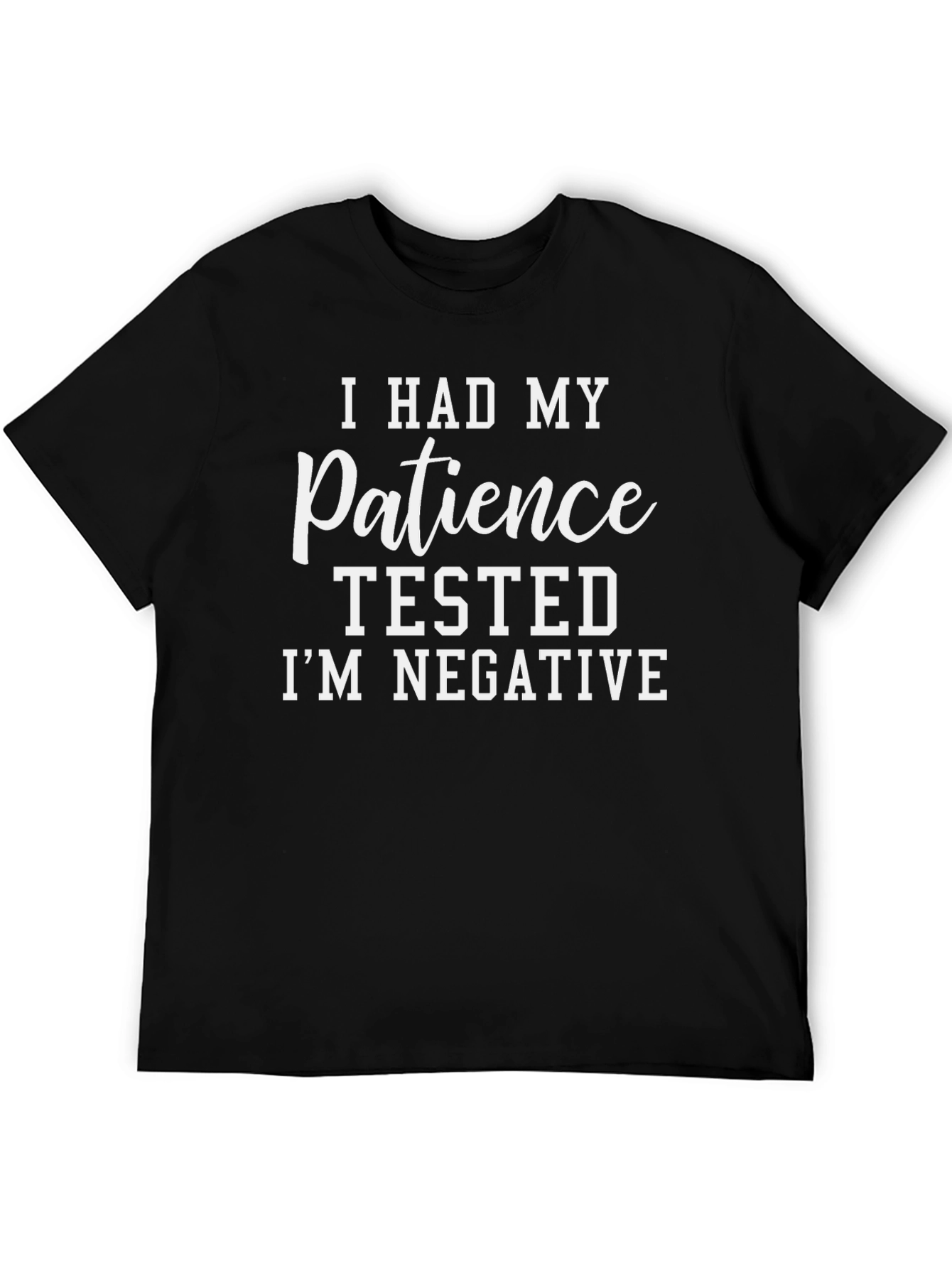 Black Funny Patience Tested Negative T-Shirt view 5