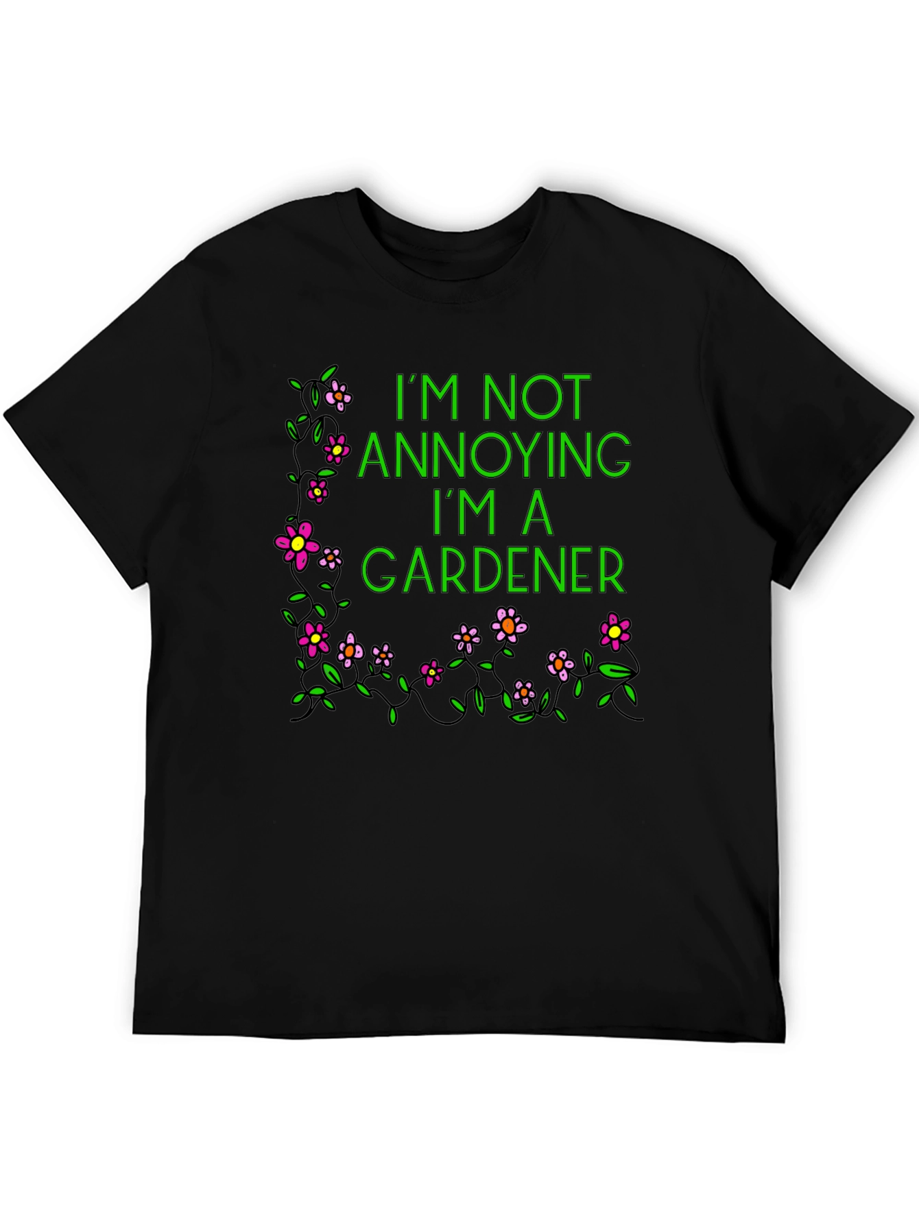 Black Gardener T-Shirt - I'm Not Annoying view 5