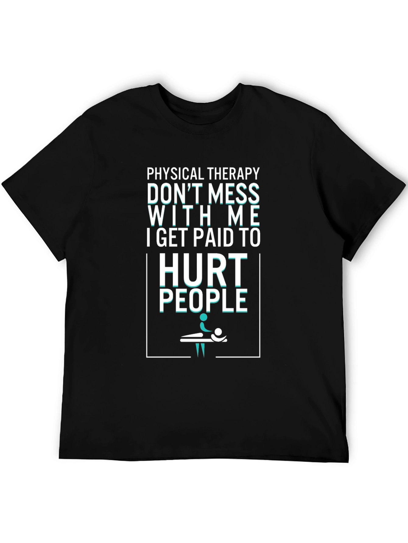 Physical Therapy Hurt People Graphic Tee - 5