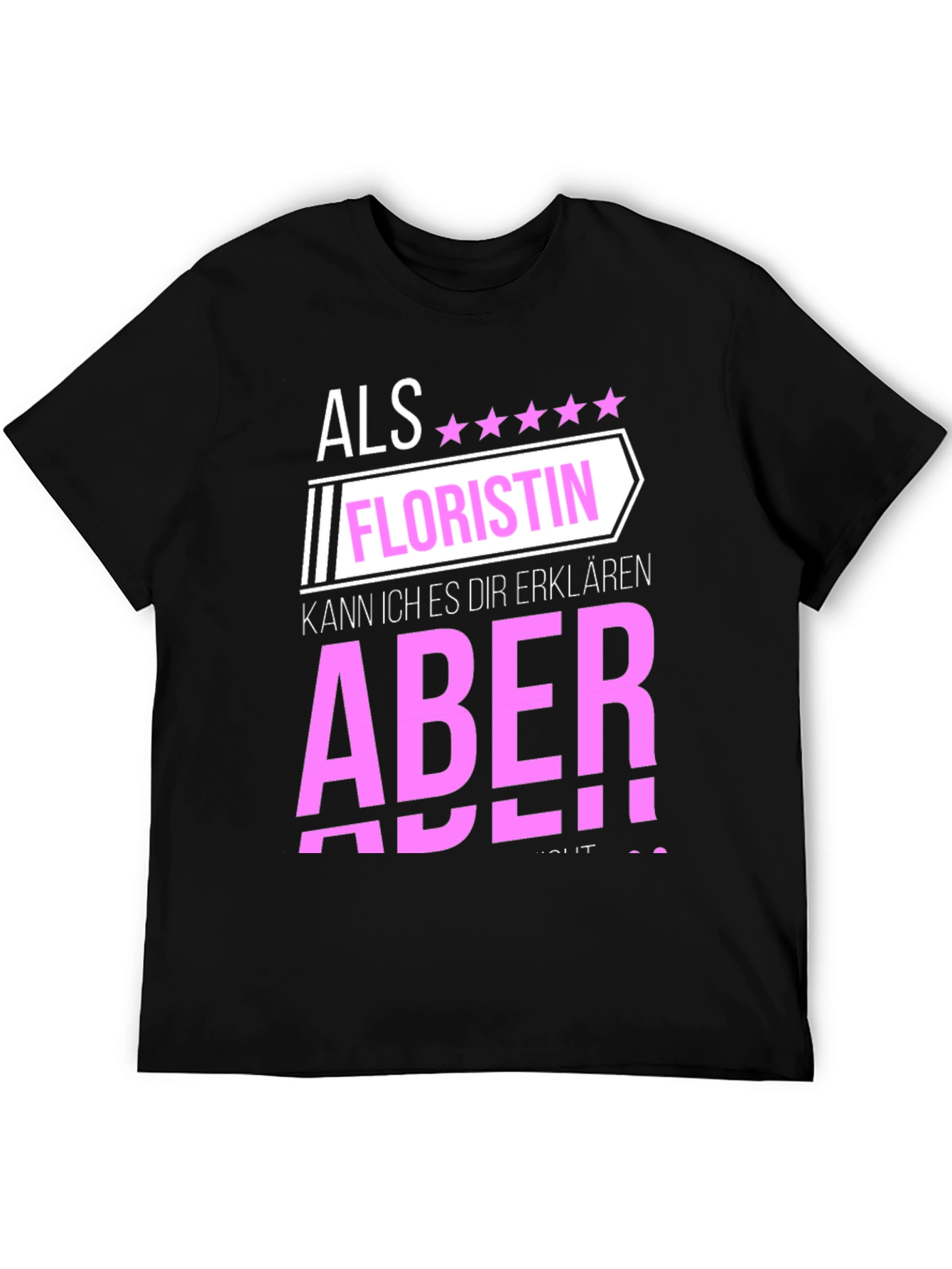 Black Florist T-Shirt: Als Floristin, Aber! view 5