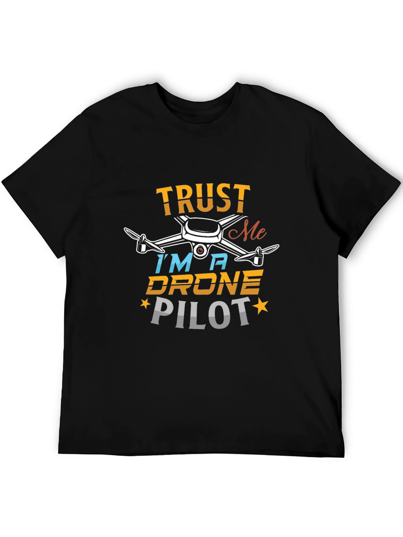 Trust Me I'm a Drone Pilot T-Shirt - 5