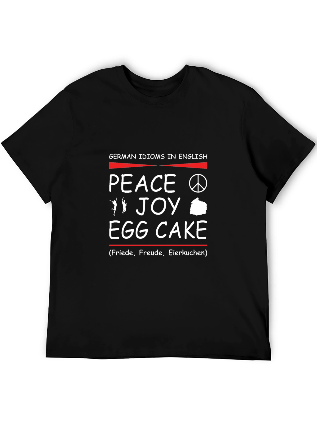 Black German Idioms in English T-Shirt: Peace, Joy, Egg Cake view 5