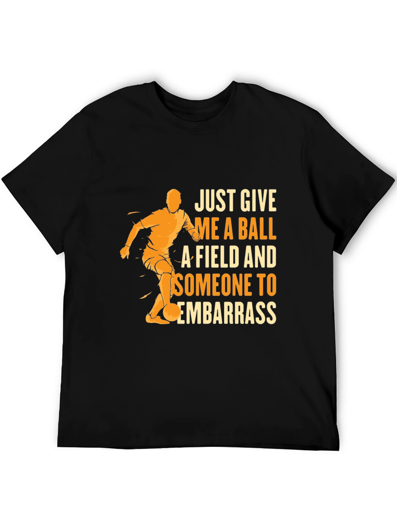 Black Soccer T-Shirt - Just Give Me A Ball view 5