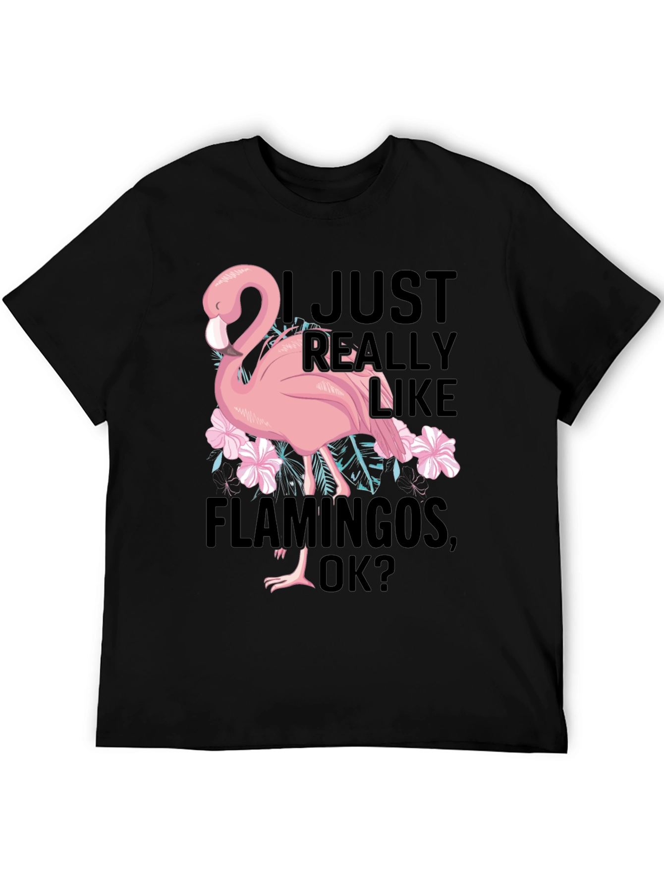 Black Funny Flamingo Graphic T-Shirt - I Just Really Like Flamingos view 5
