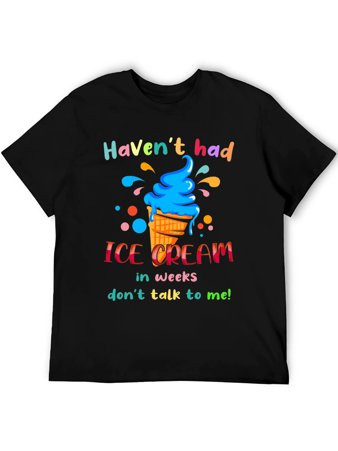 Black Haven't Had Ice Cream T-Shirt view 5