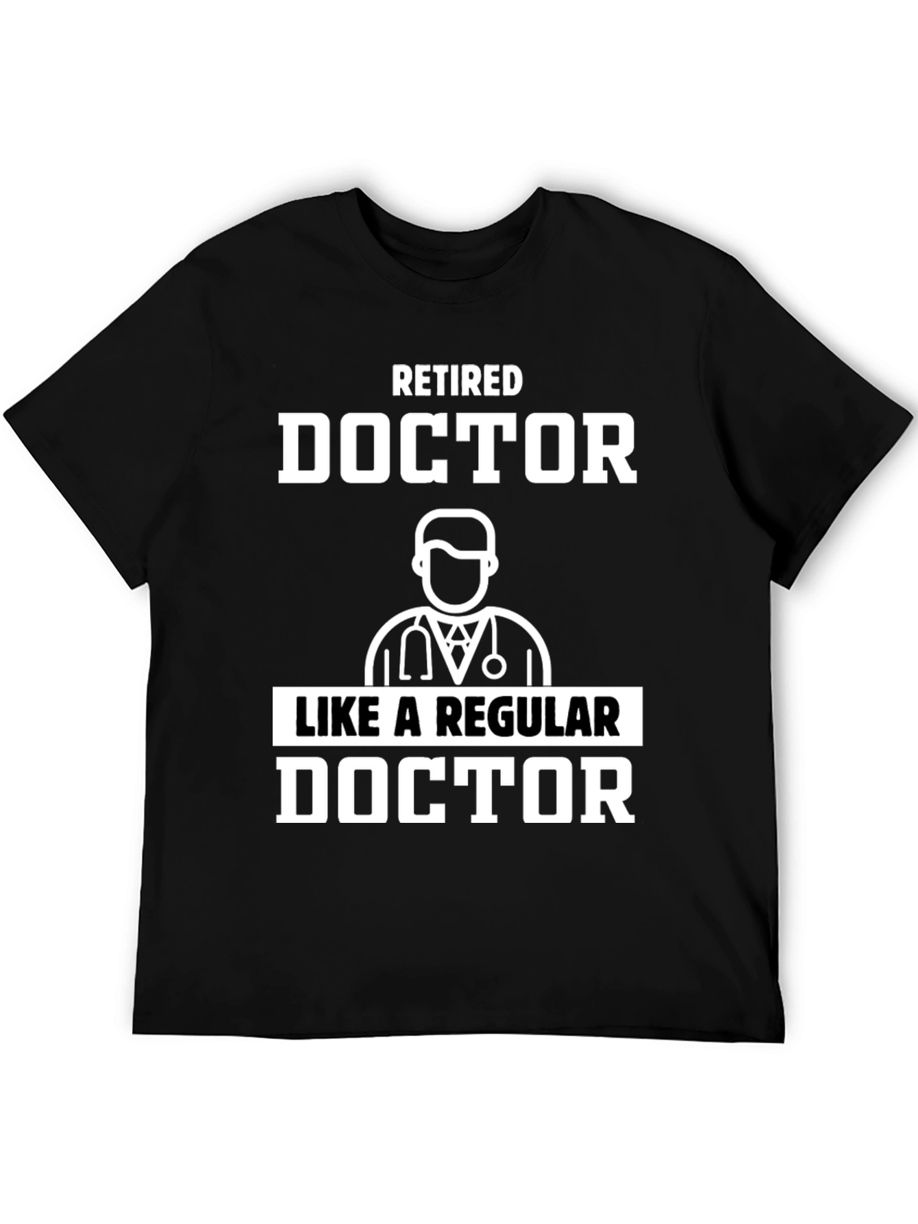 Black Retired Doctor T-Shirt - Funny Retirement Gift view 5