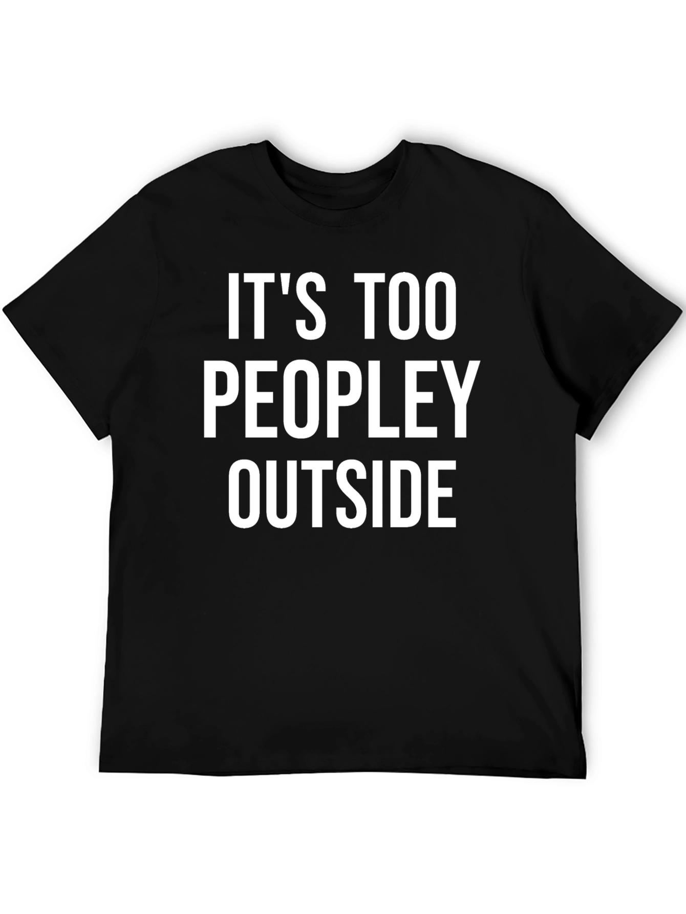 Black Too Peopley Outside T-Shirt - Funny Graphic Tee view 5