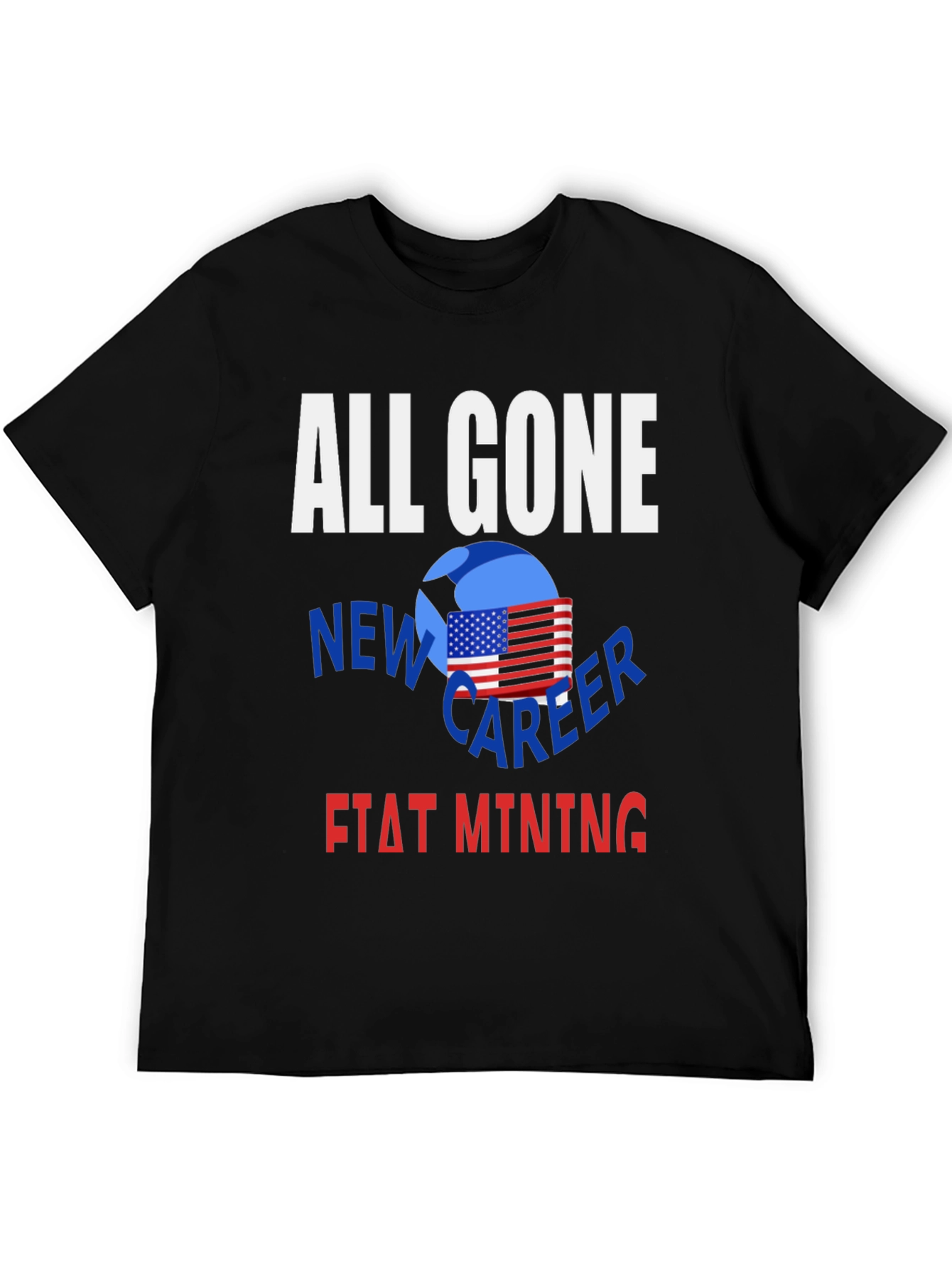 Black All Gone New Career Fiat Mining T-Shirt view 5