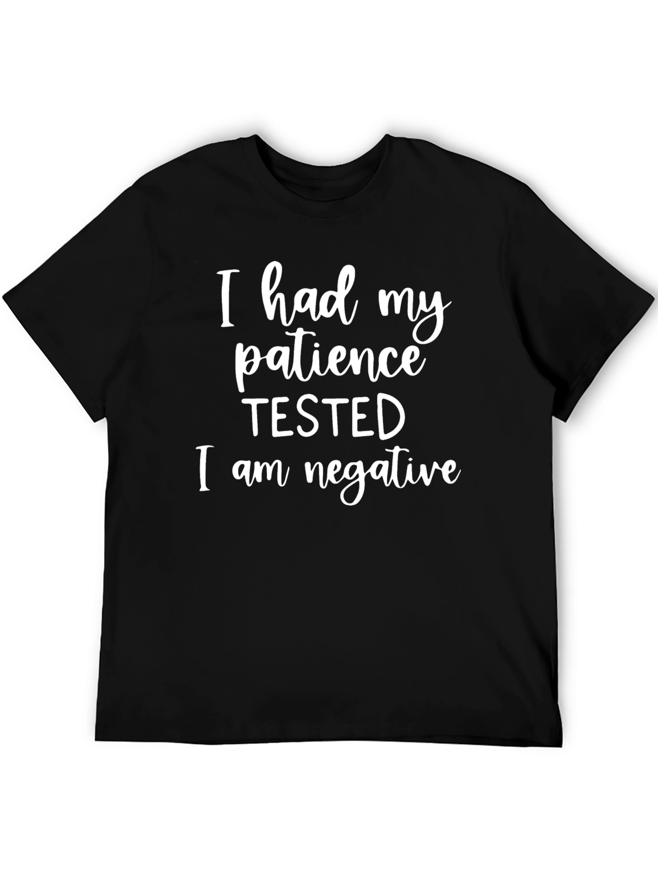 Black Patience Tested Negative Funny Sarcastic Graphic T-Shirt view 5
