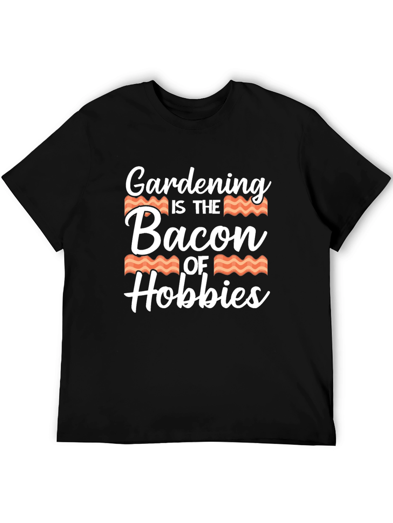Black Gardening is the Bacon of Hobbies T-Shirt view 5