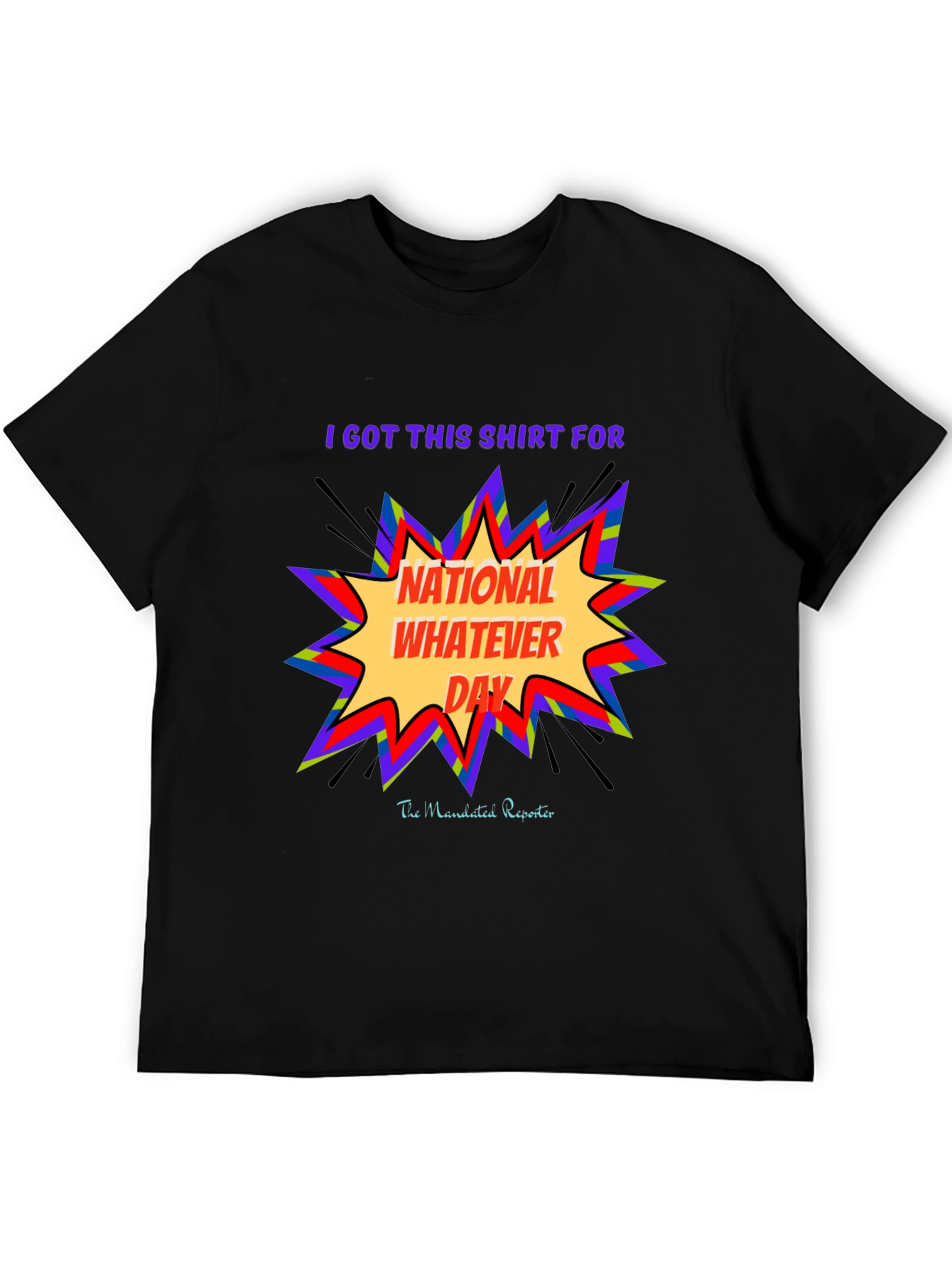 Black National Whatever Day T-Shirt: Fun Graphic Tee view 5