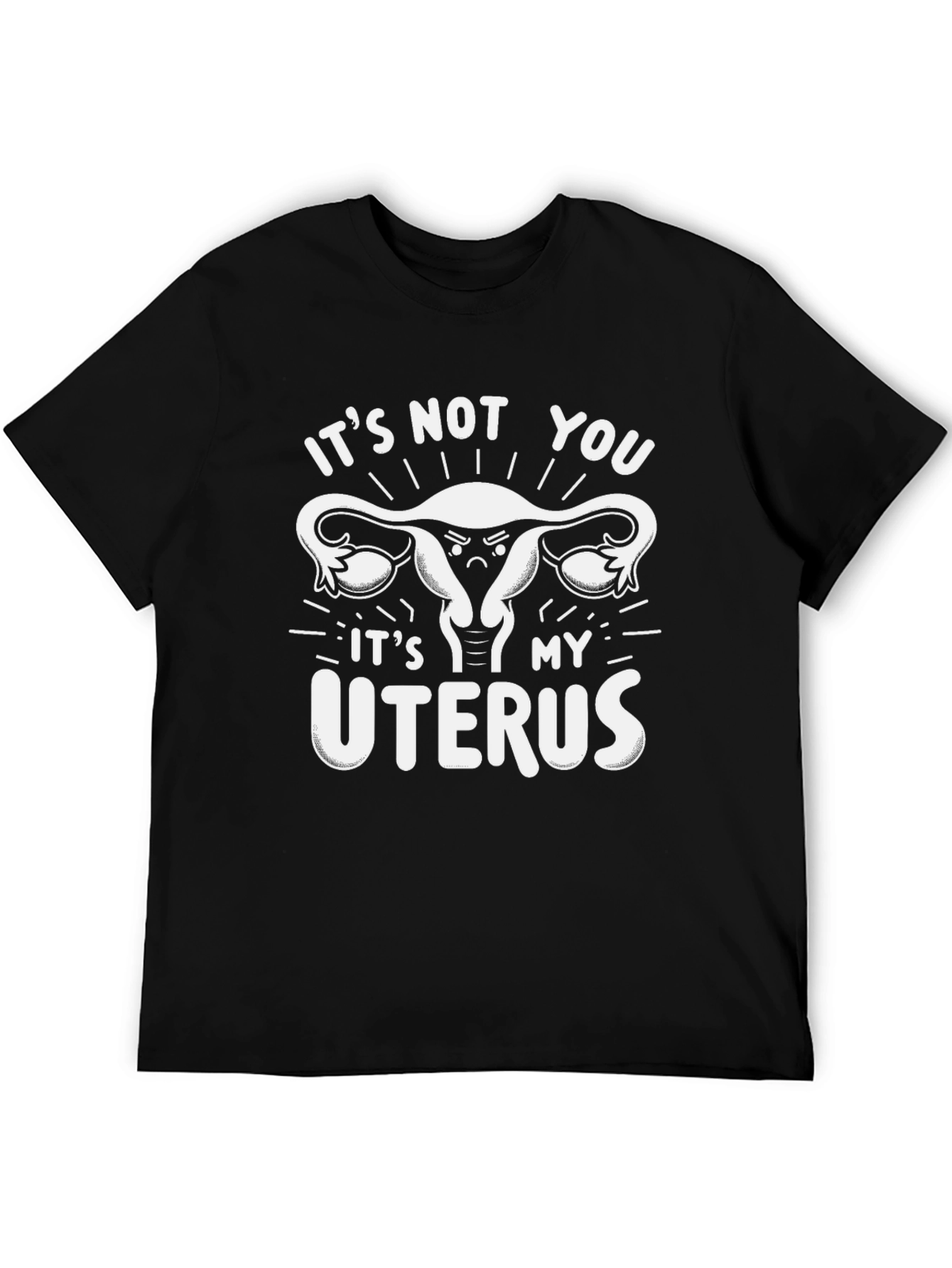 Black It's Not You It's My Uterus Graphic Tee view 5