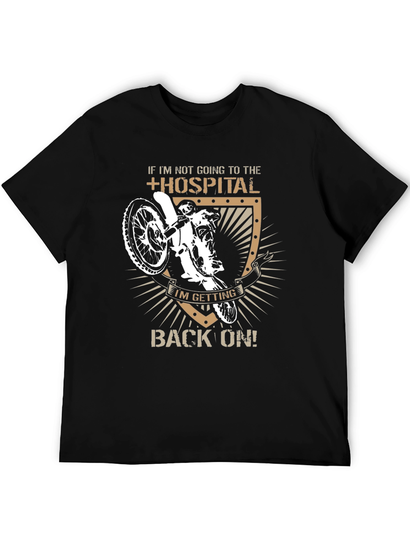 Motocross Rider T-Shirt - If I'm Not Going to The Hospital - 5