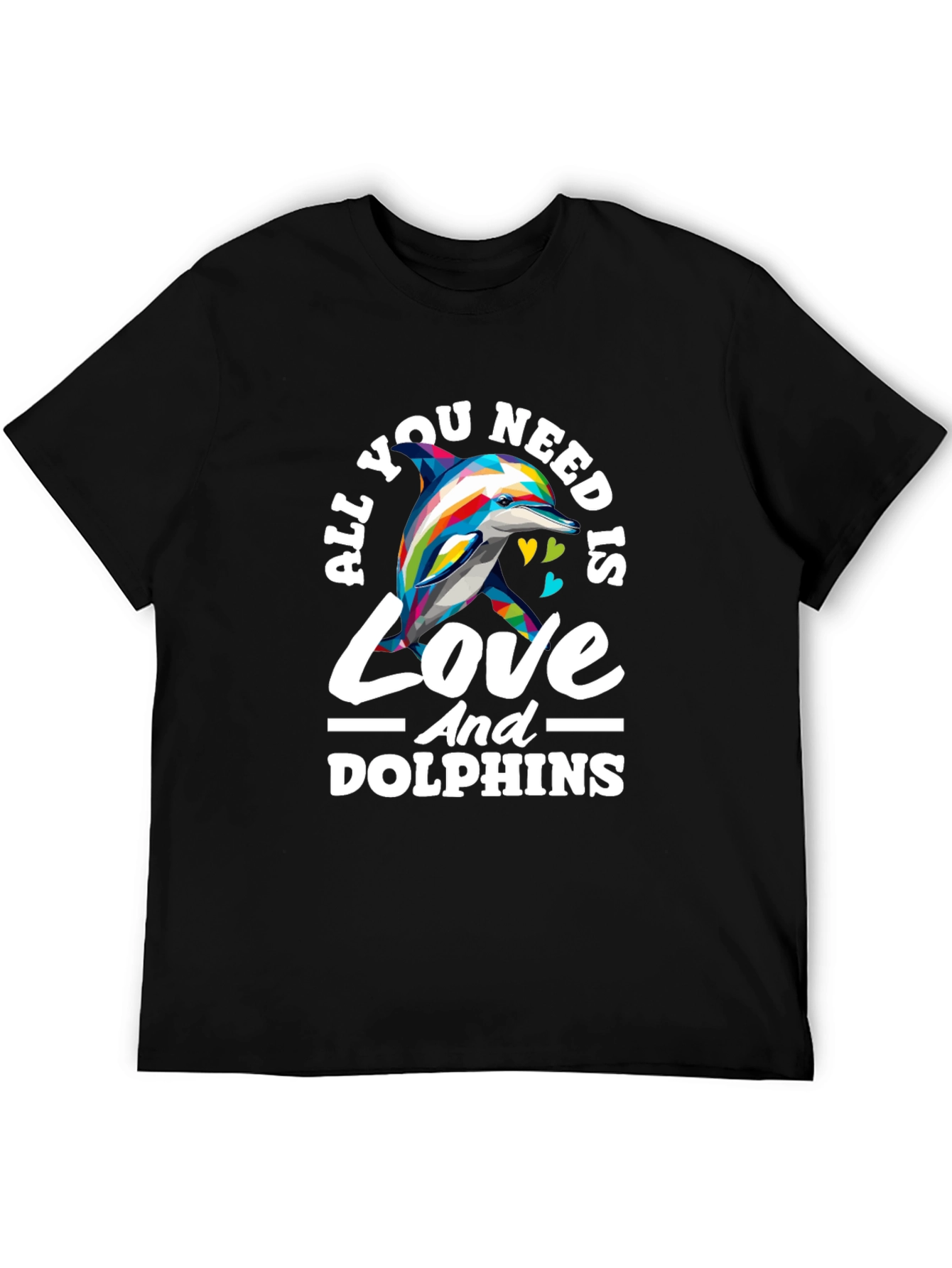 Black All You Need Is Love And Dolphins T-Shirt view 5