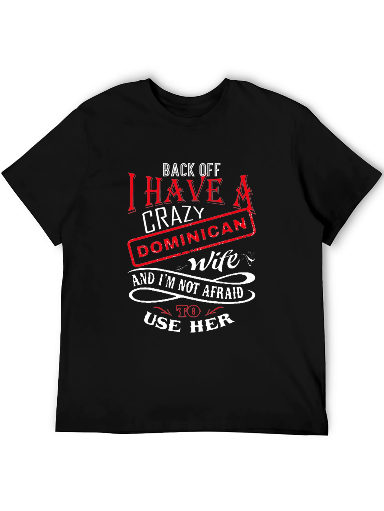 Black Crazy Dominican Wife Novelty T-Shirt view 5
