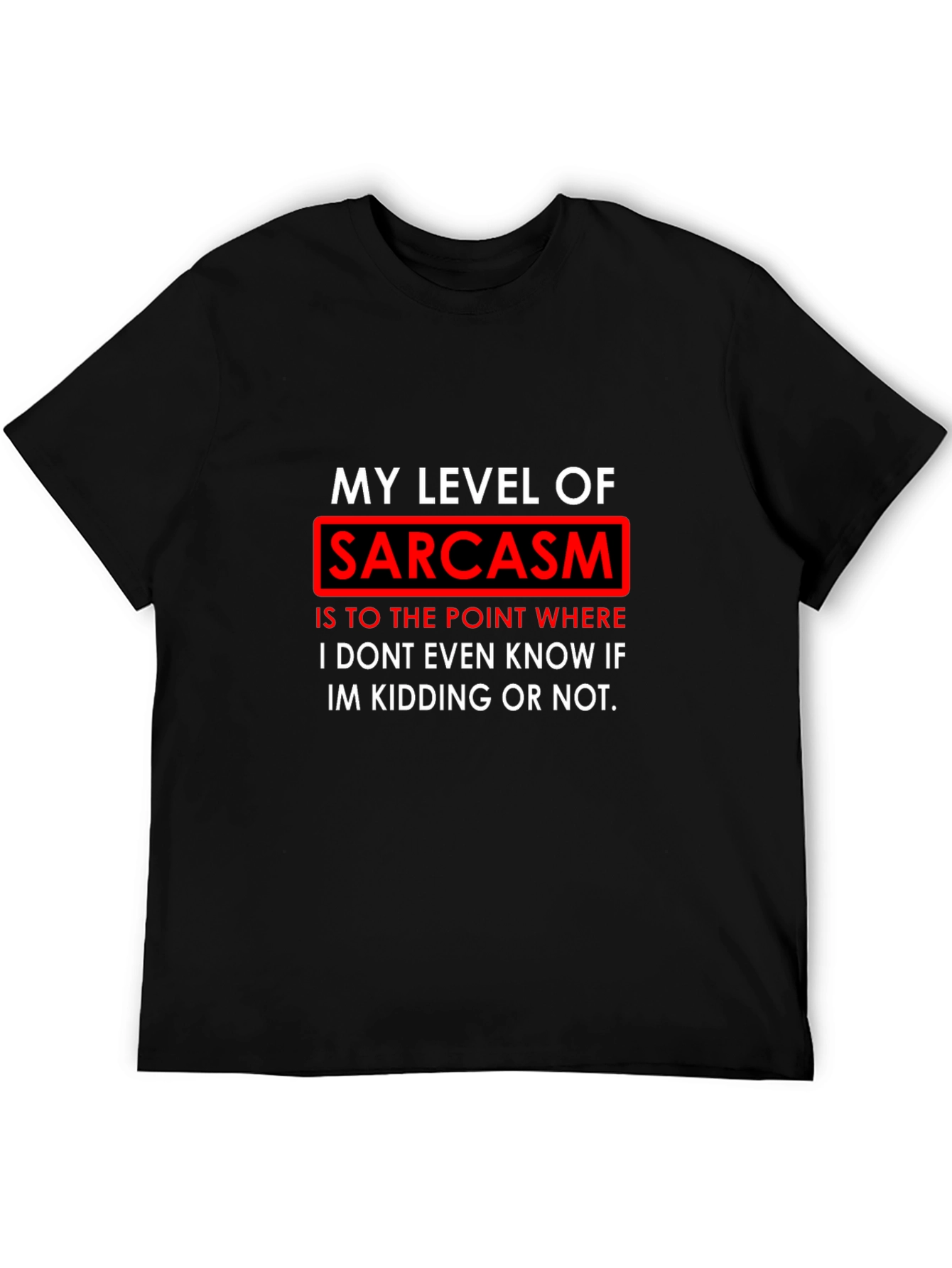Black Sarcasm Level T-Shirt - Funny Graphic Tee view 5