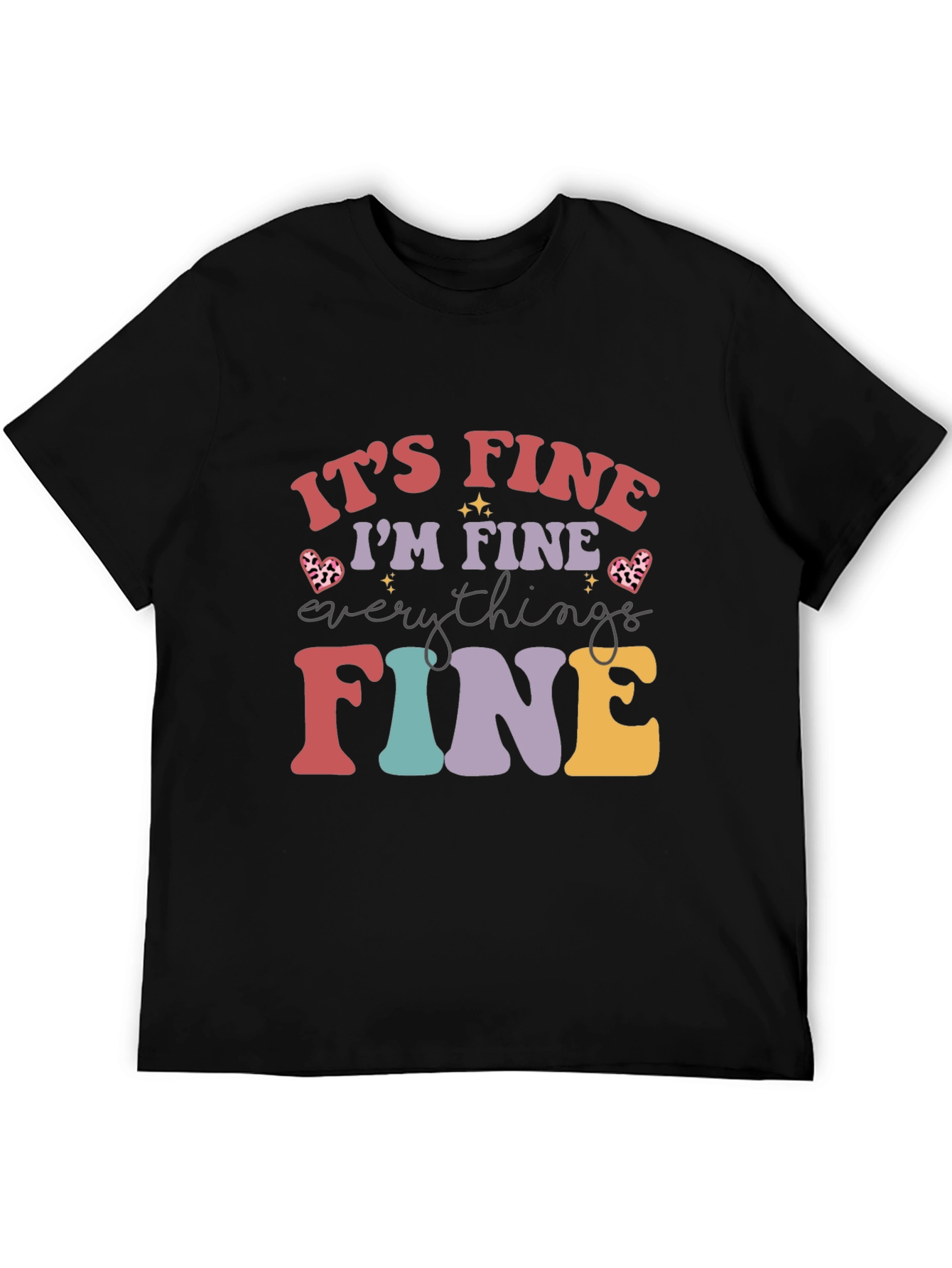 Black It's Fine I'm Fine Everything Is Fine T-Shirt view 5