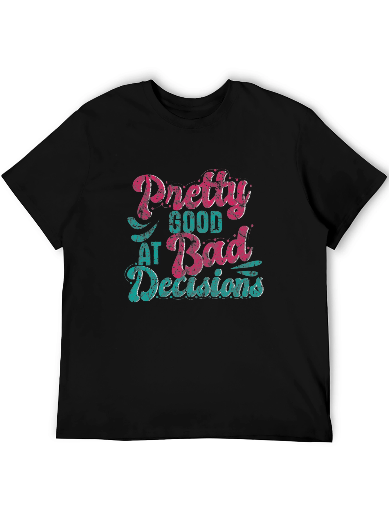 Black Pretty Good at Bad Decisions T-Shirt view 5