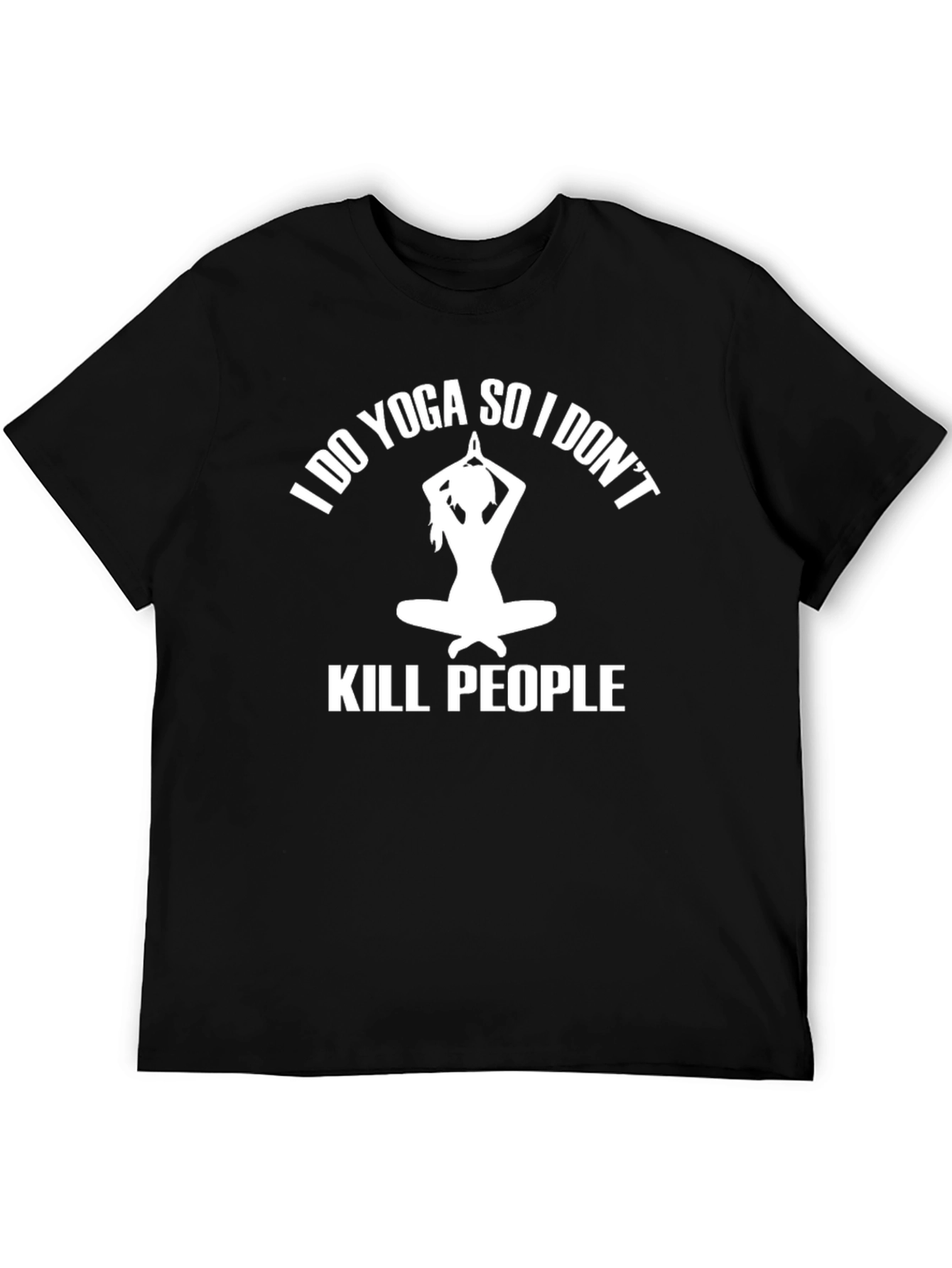 Black I Do Yoga So I Don't Kill People T-Shirt view 5