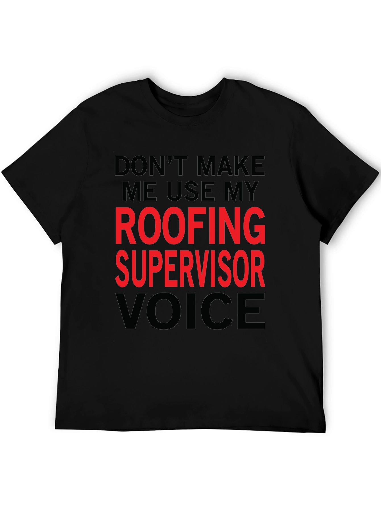 Black Roofing Supervisor Voice T-Shirt - Funny Job Gift view 5