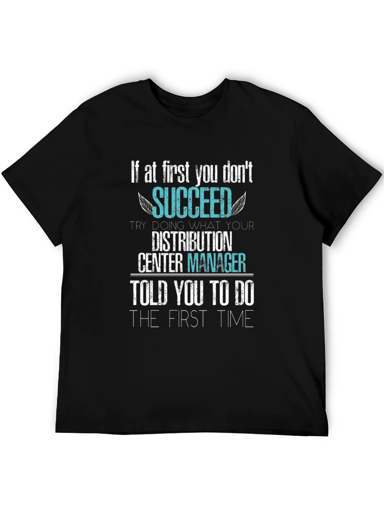 Black Distribution Center Manager Slogan T-Shirt view 5