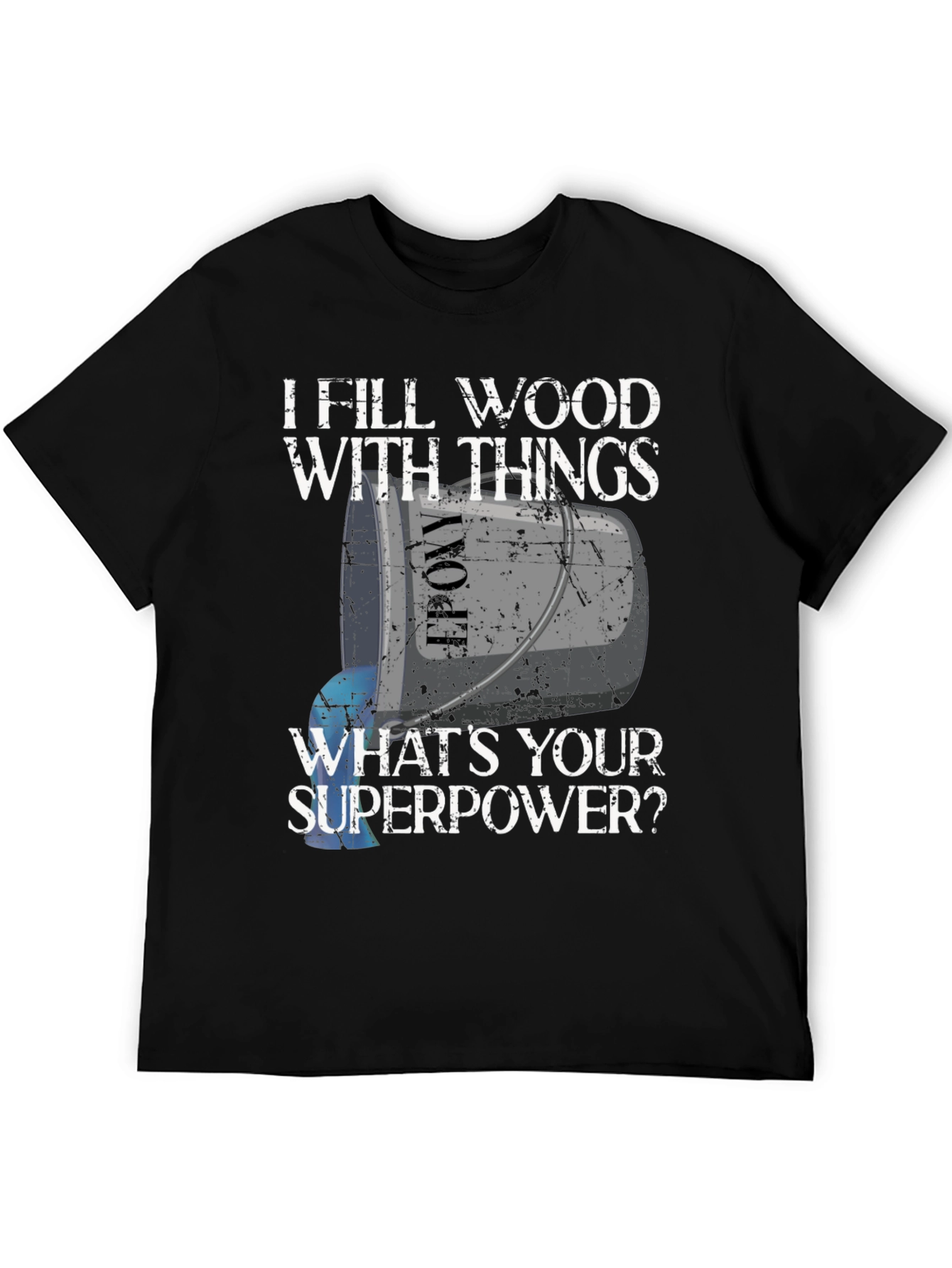Black I Fill Wood With Things T-Shirt - Funny Superpower Tee view 5
