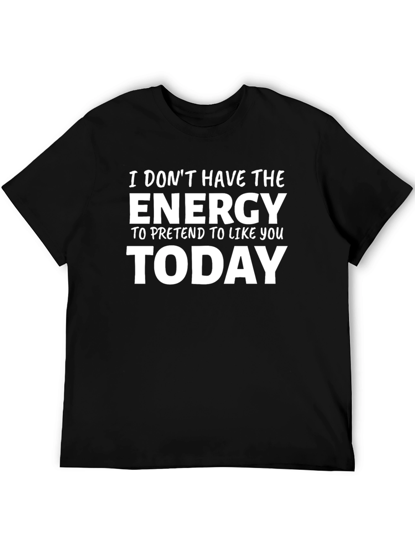 Black Funny Graphic Tee - I Don't Have The Energy Today view 5